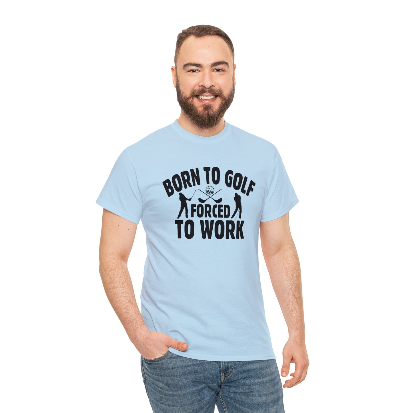Born to Golf Forced to Work Unisex Heavy Cotton Tee