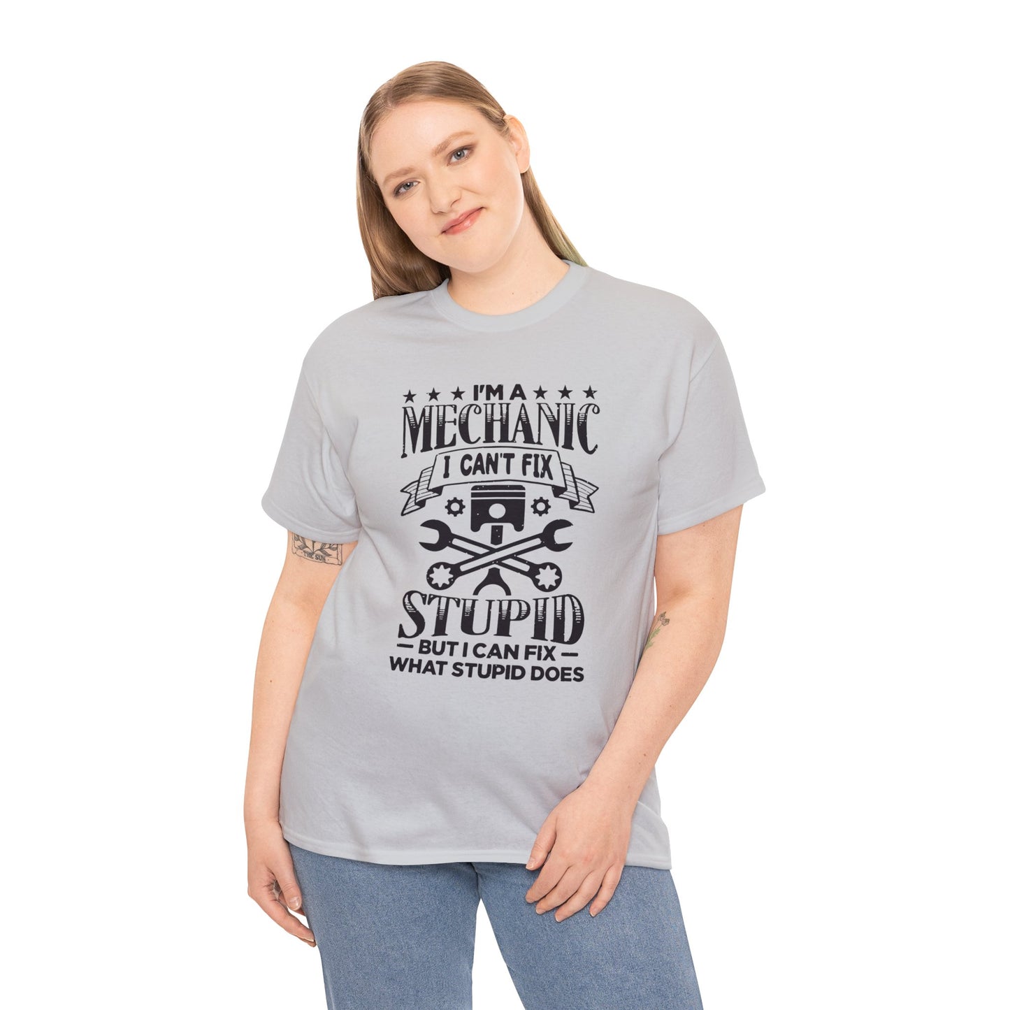 Mechanic Cant Fix Stupid Unisex Heavy Cotton Tee