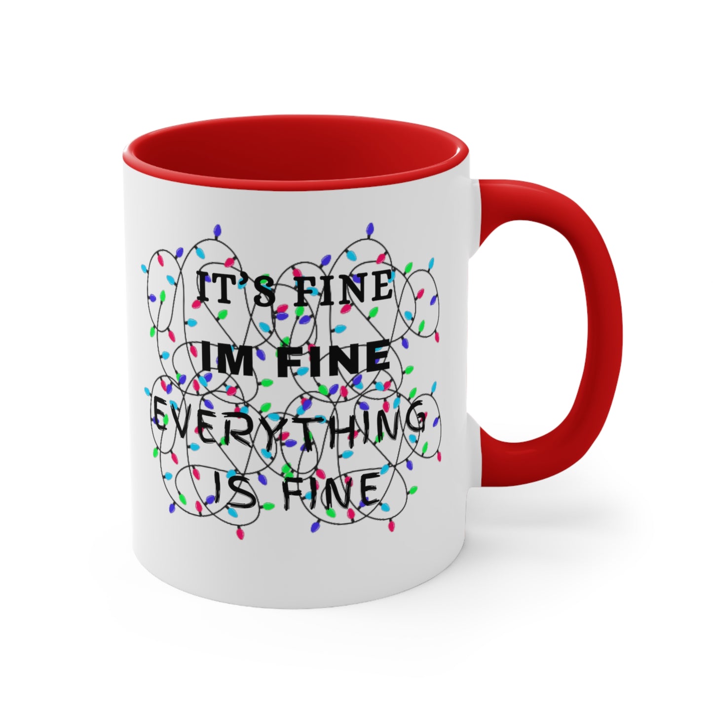 Its Fine, Im Fine Accent Coffee Mug, 11oz