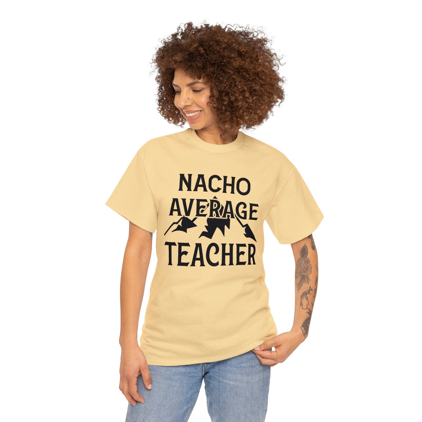 Nacho Average Teacher Unisex Heavy Cotton Tee