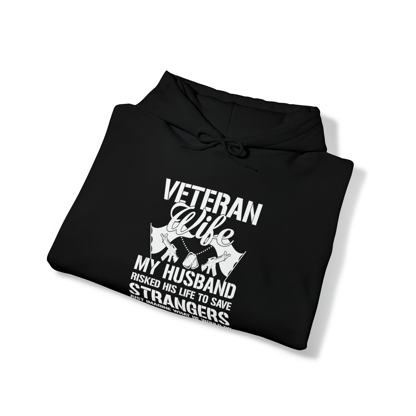 Veteran Wife Husband risked his life to protect ours Unisex Heavy Blend™ Hooded Sweatshirt