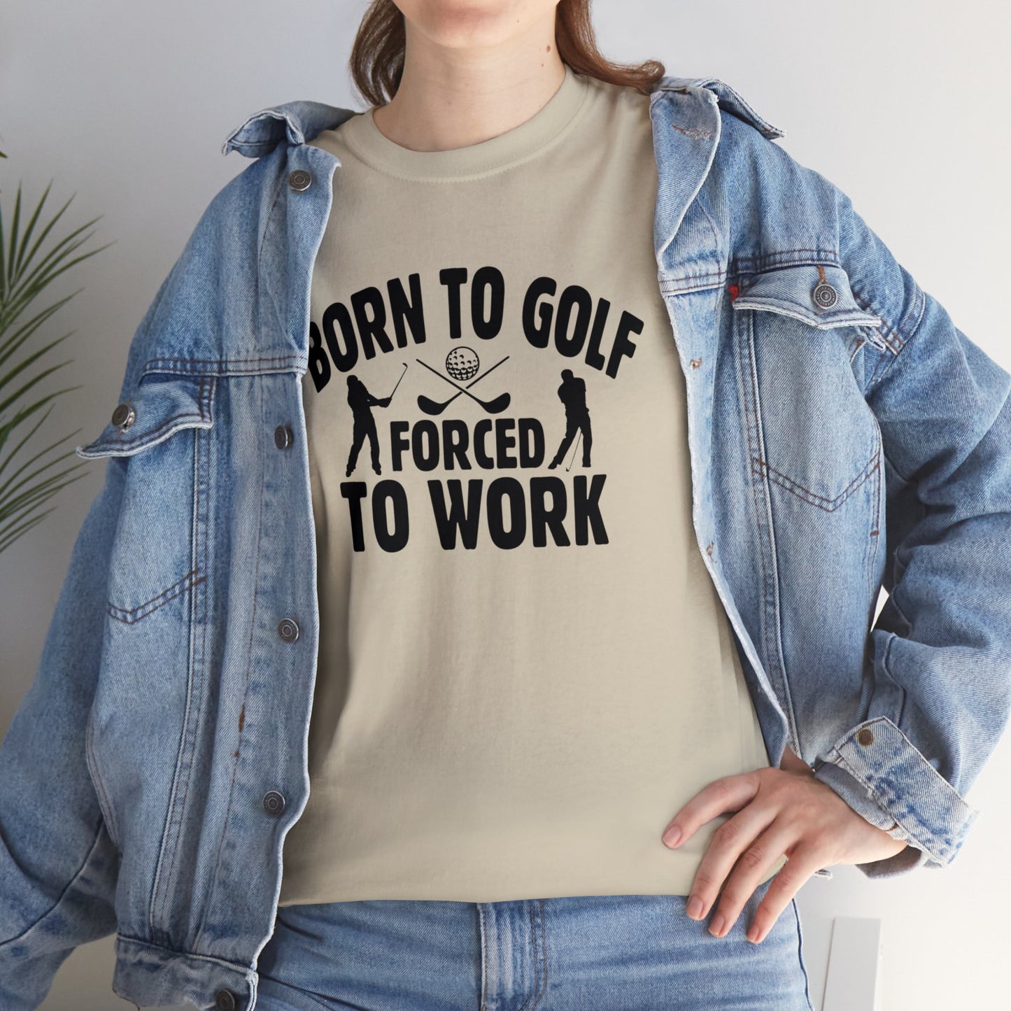Born to Golf Forced to Work Unisex Heavy Cotton Tee