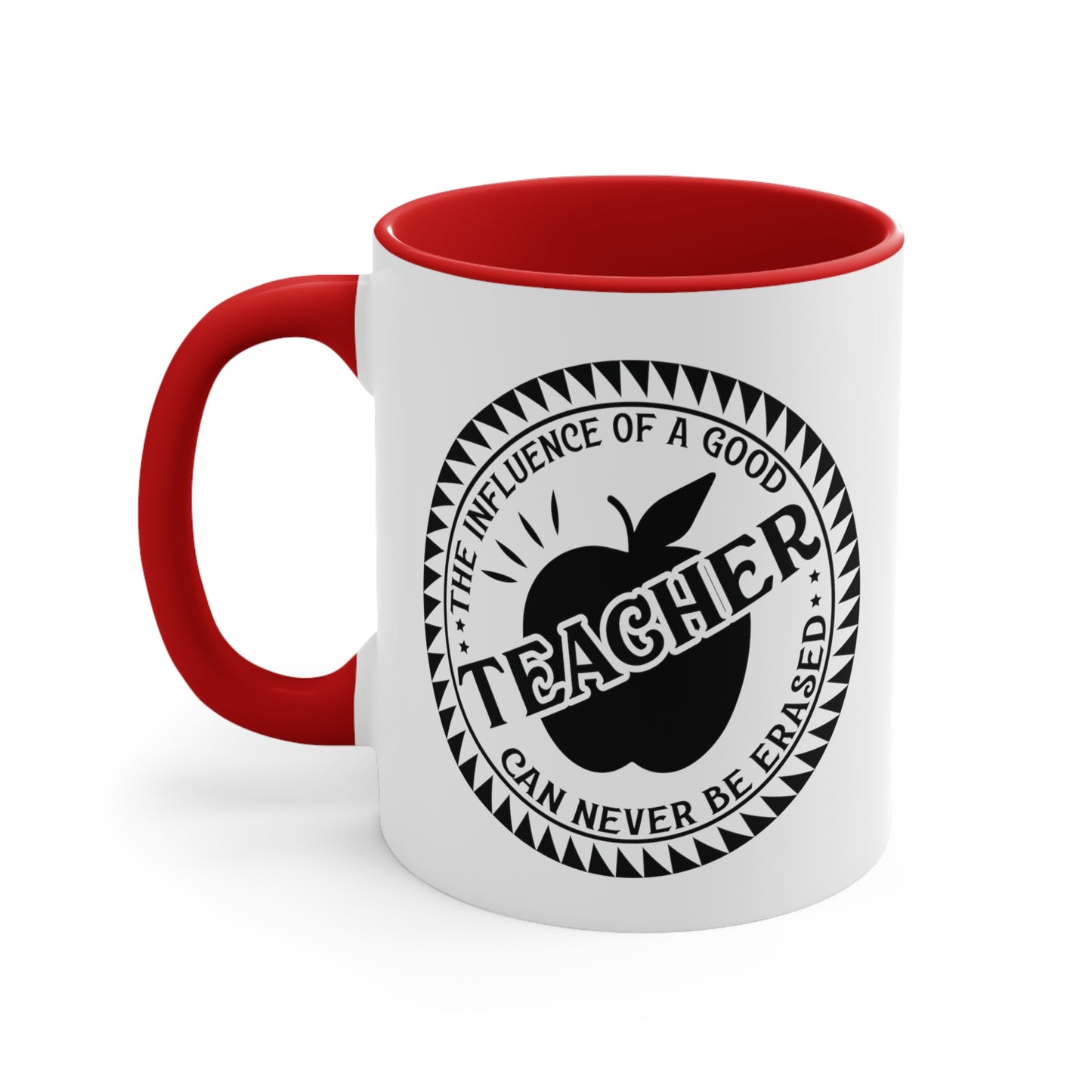 The Influence of a Good Teacher Can Never Be Erased Accent Coffee Mug, 11oz