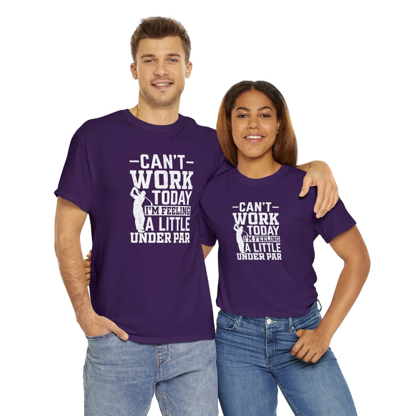 Cant Work Today Im Feeling Alittle Under Par Unisex Heavy Cotton Tee