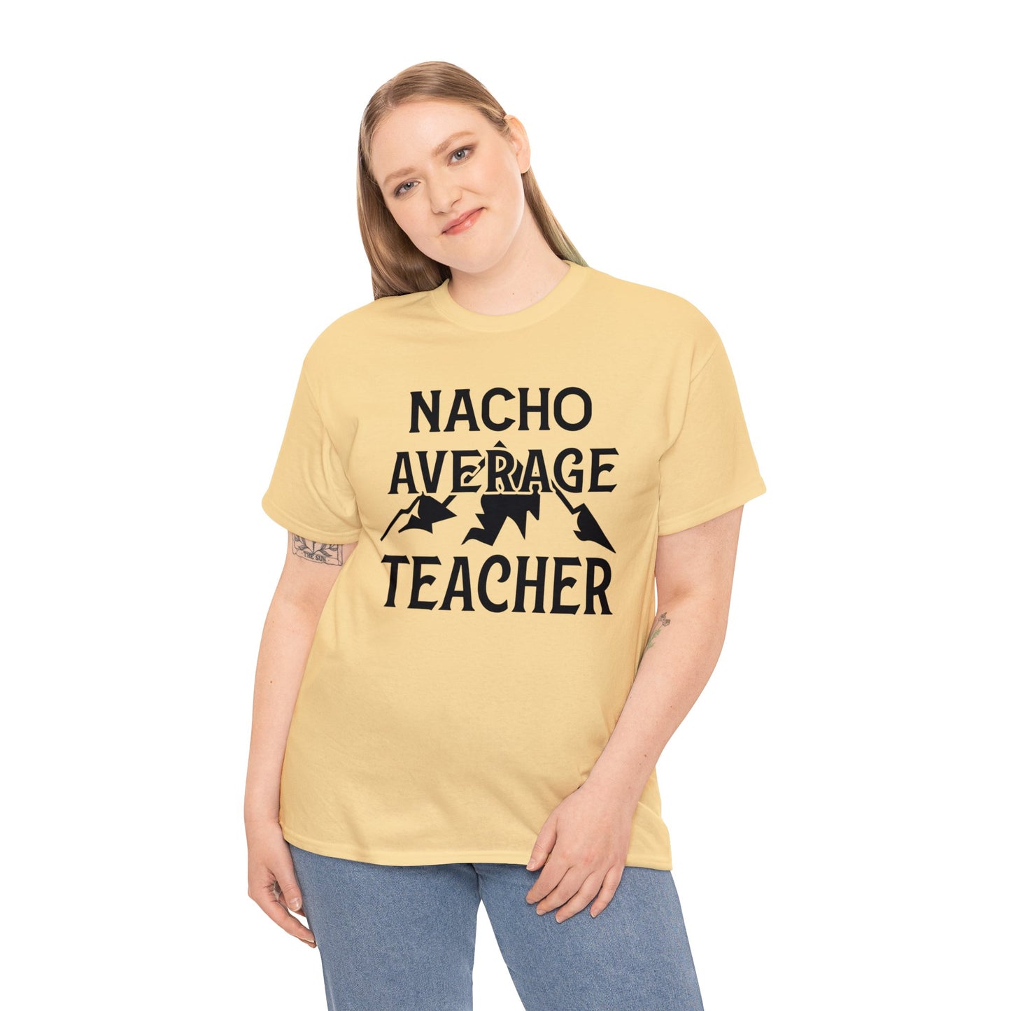 Nacho Average Teacher Unisex Heavy Cotton Tee