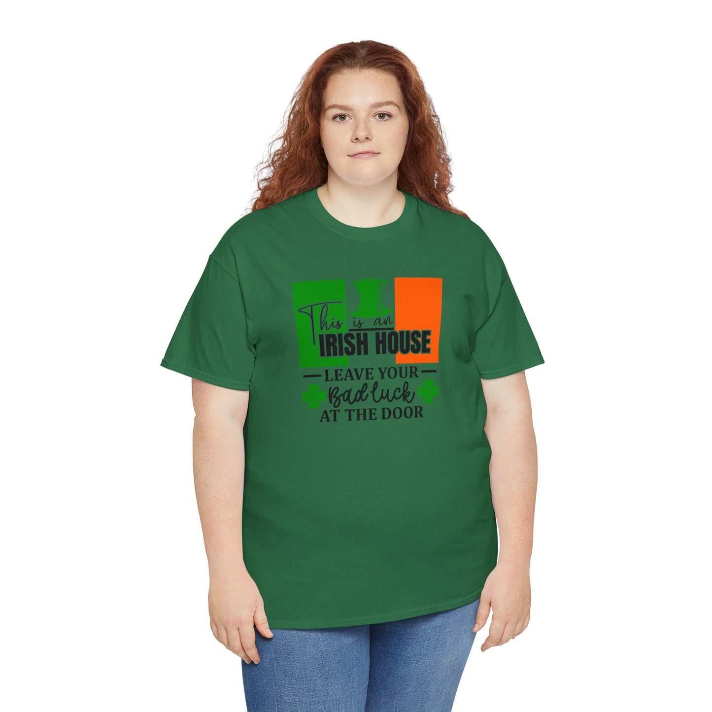 This is An Irish House Leave Bad Luck at Door St Patricks Day Unisex Heavy Cotton Tee