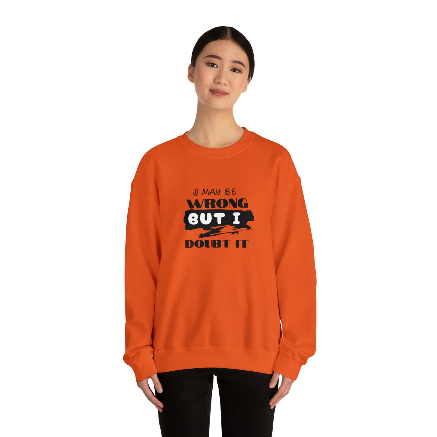 I may be Wrong.... Unisex Heavy Blend™ Crewneck Sweatshirt
