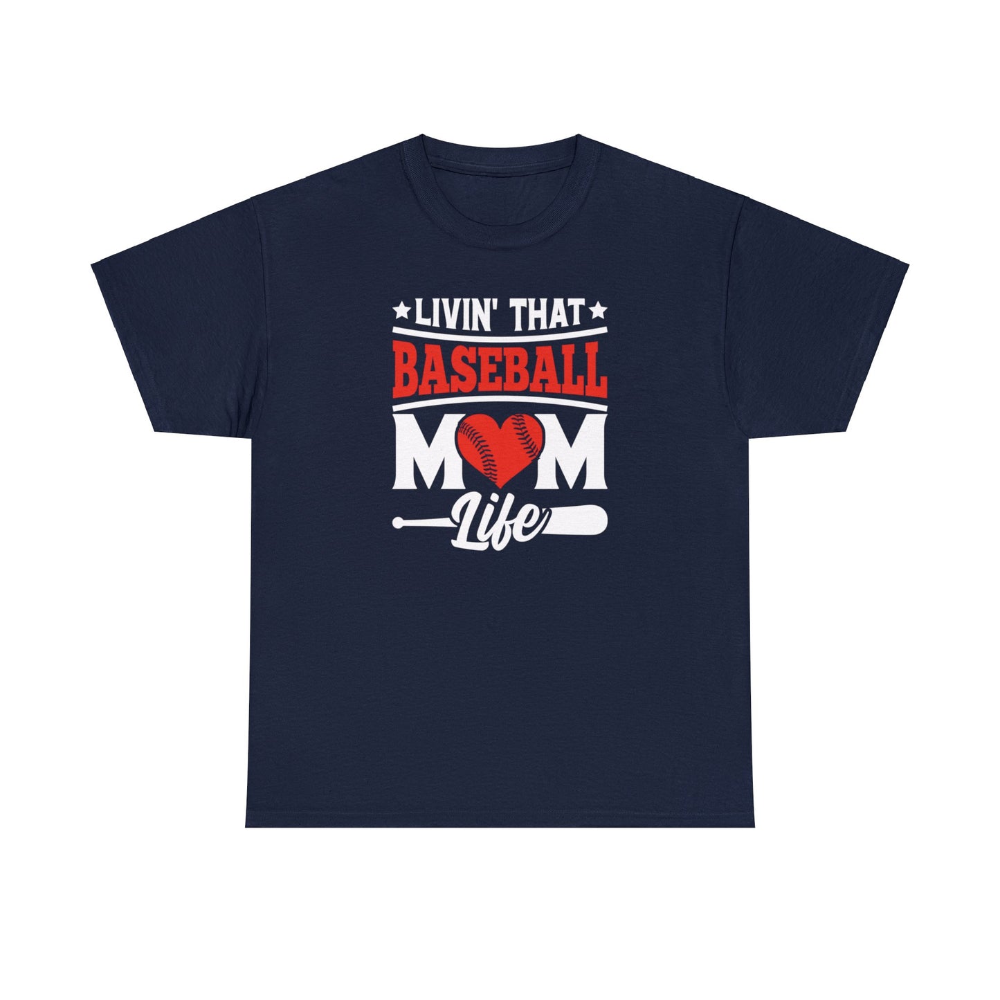 Livin That Baseball MOM Life shirt Unisex Heavy Cotton Tee