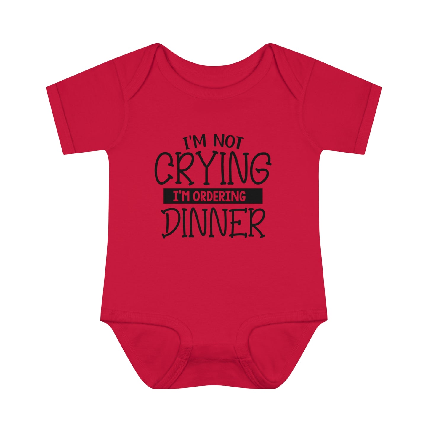 Im Not Crying Im Ordering Dinner Infant Baby Rib Bodysuit