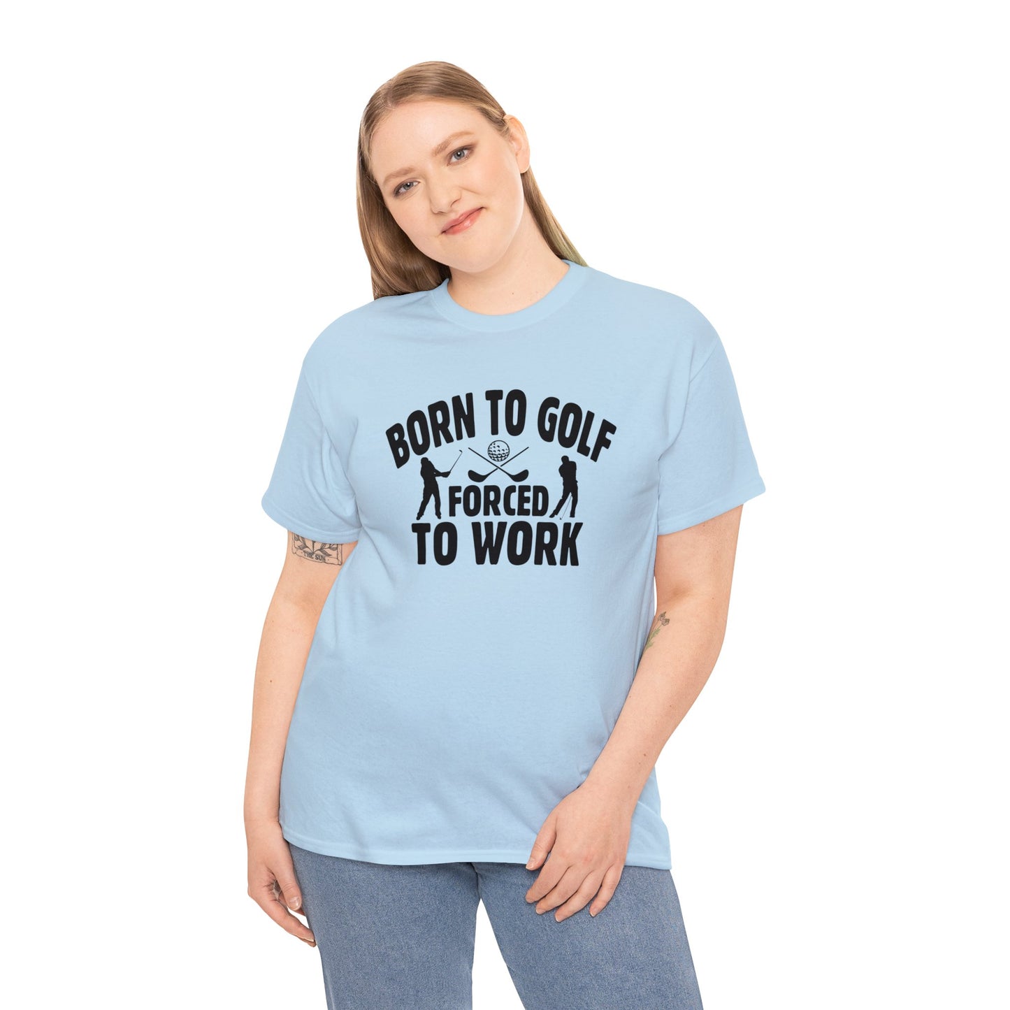 Born to Golf Forced to Work Unisex Heavy Cotton Tee