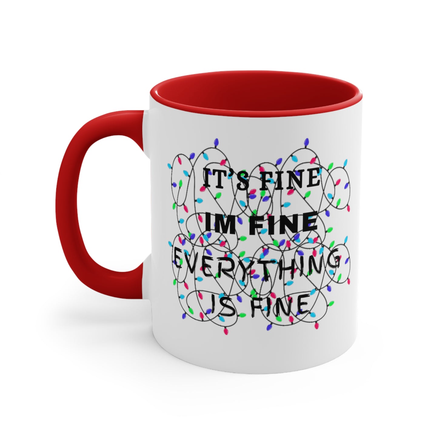 Its Fine, Im Fine Accent Coffee Mug, 11oz