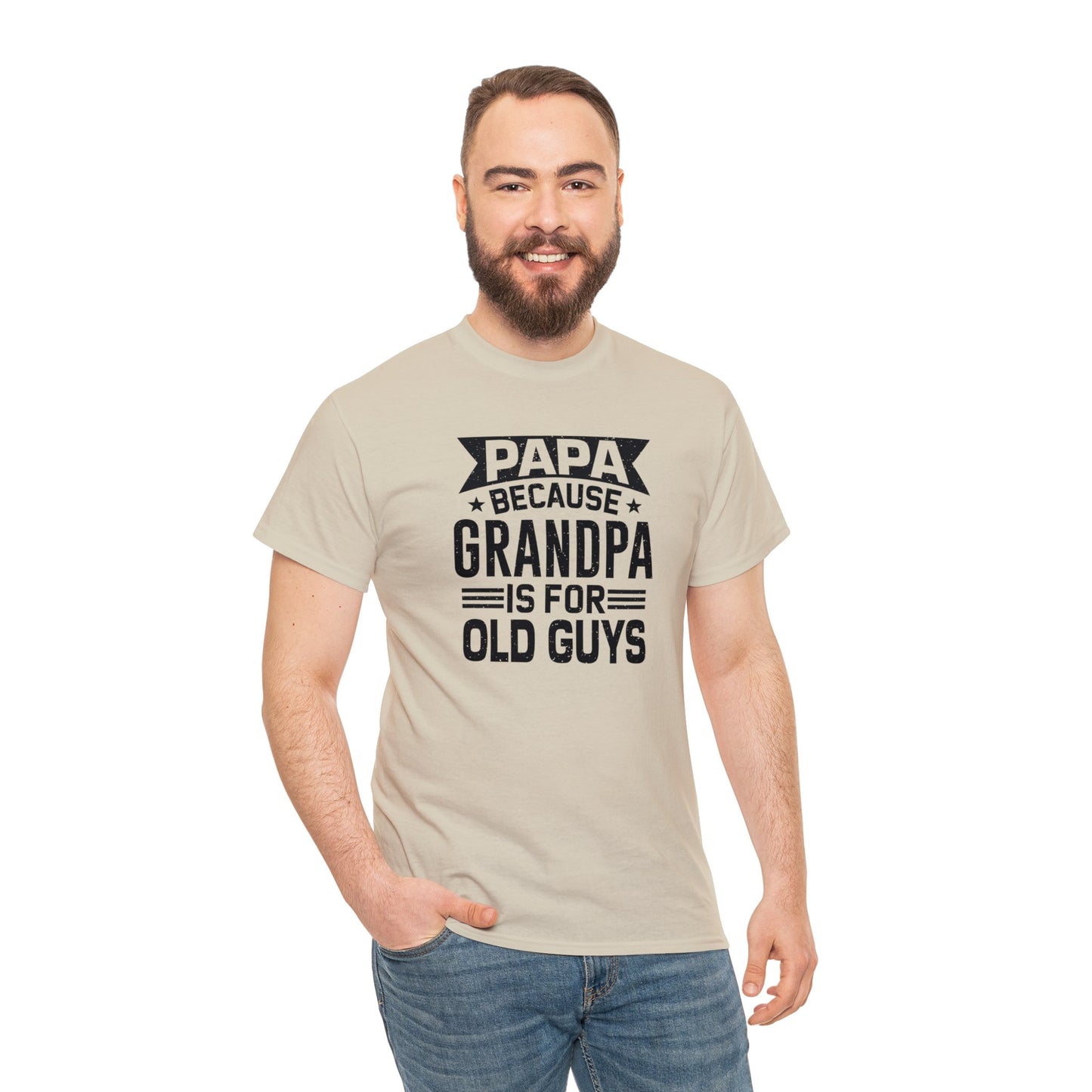 Papa Because Grandpa is For Old Guys Unisex Heavy Cotton Tee