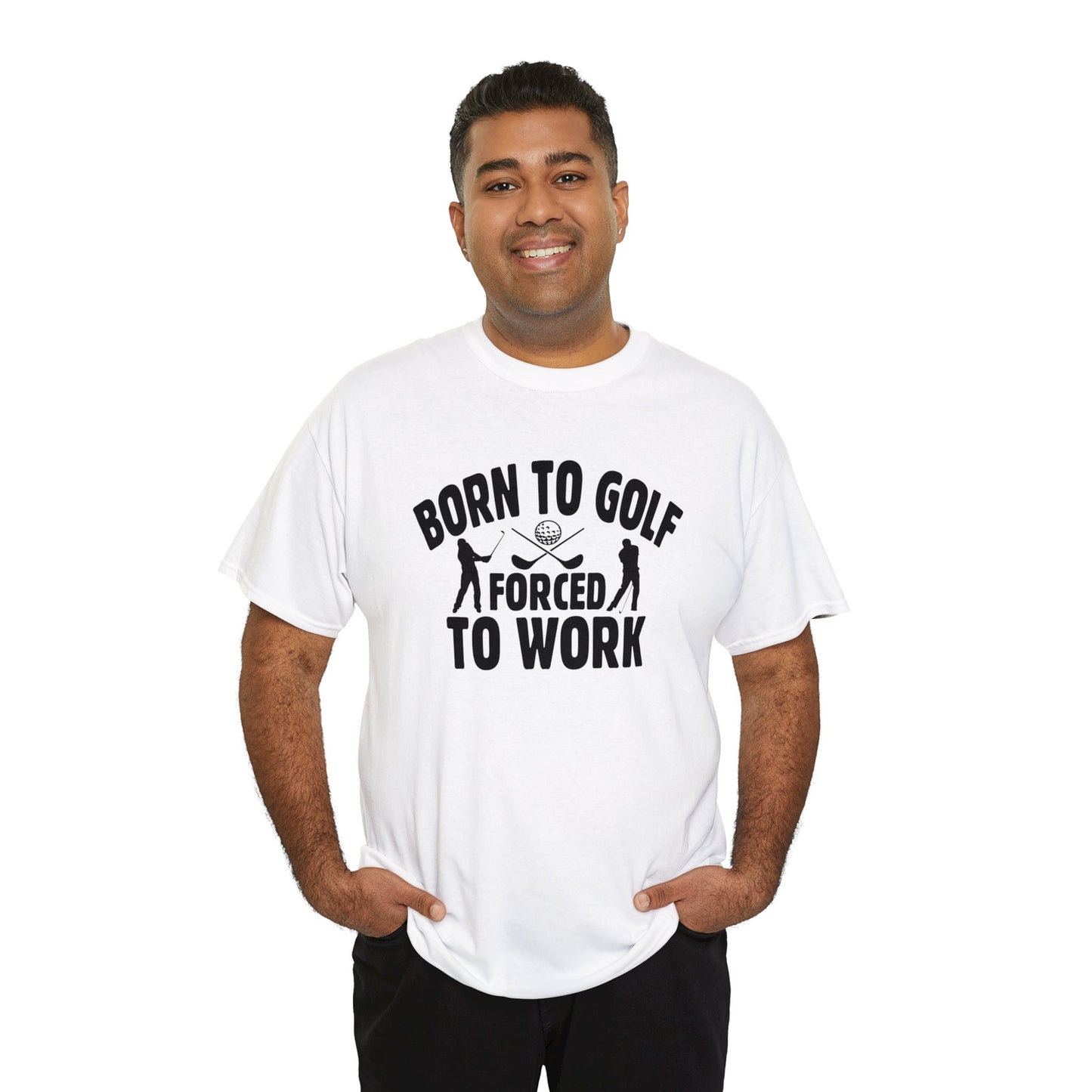 Born to Golf Forced to Work Unisex Heavy Cotton Tee