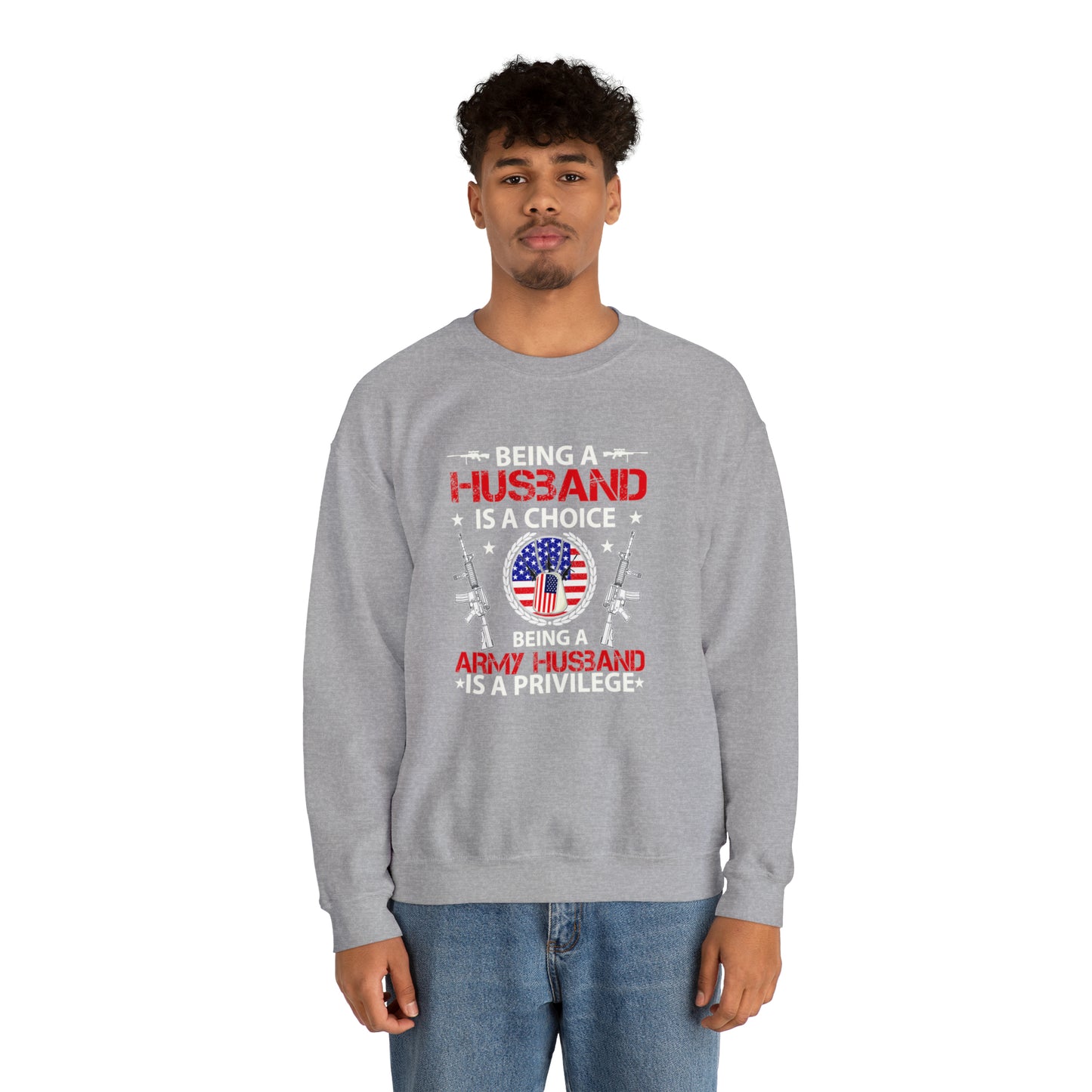Being a husband is a choice being an Army husband is a privilege Unisex Heavy Blend™ Crewneck Sweatshirt