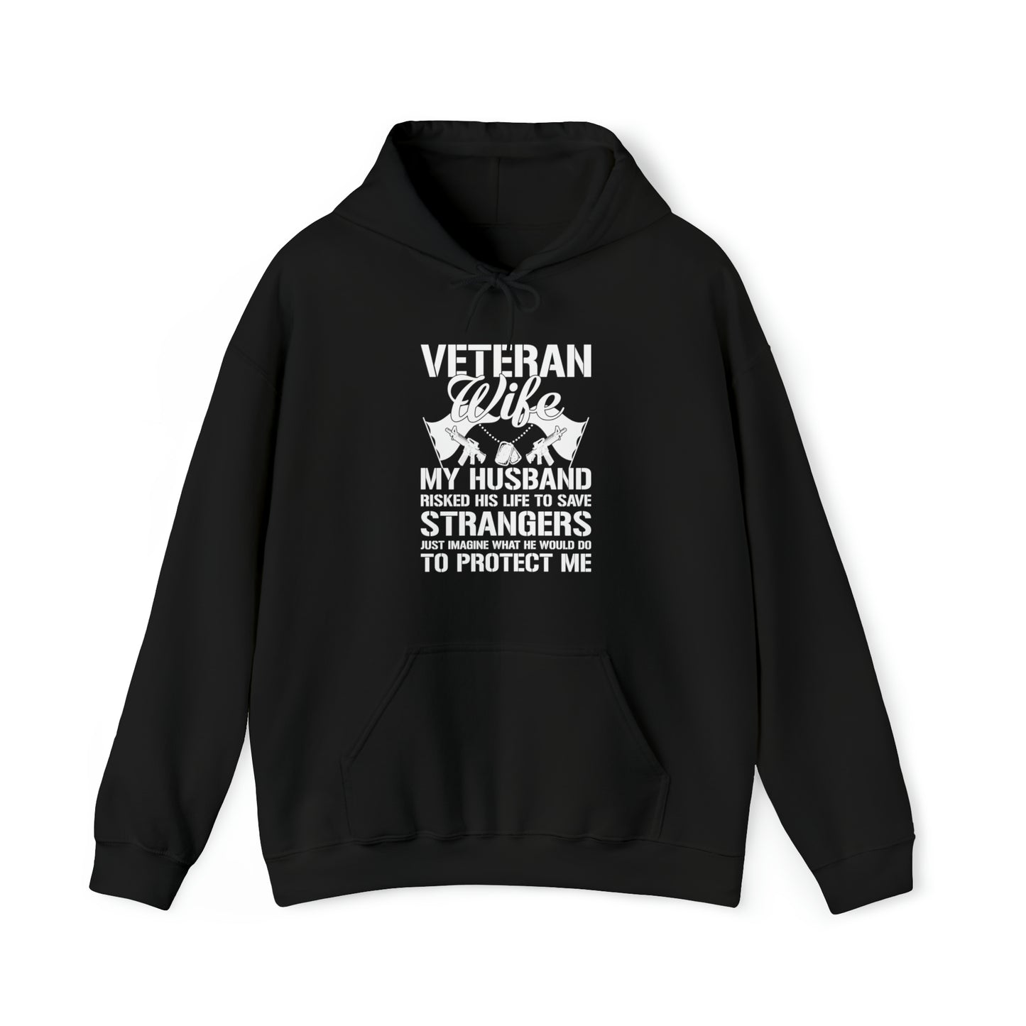Veteran Wife Husband risked his life to protect ours Unisex Heavy Blend™ Hooded Sweatshirt