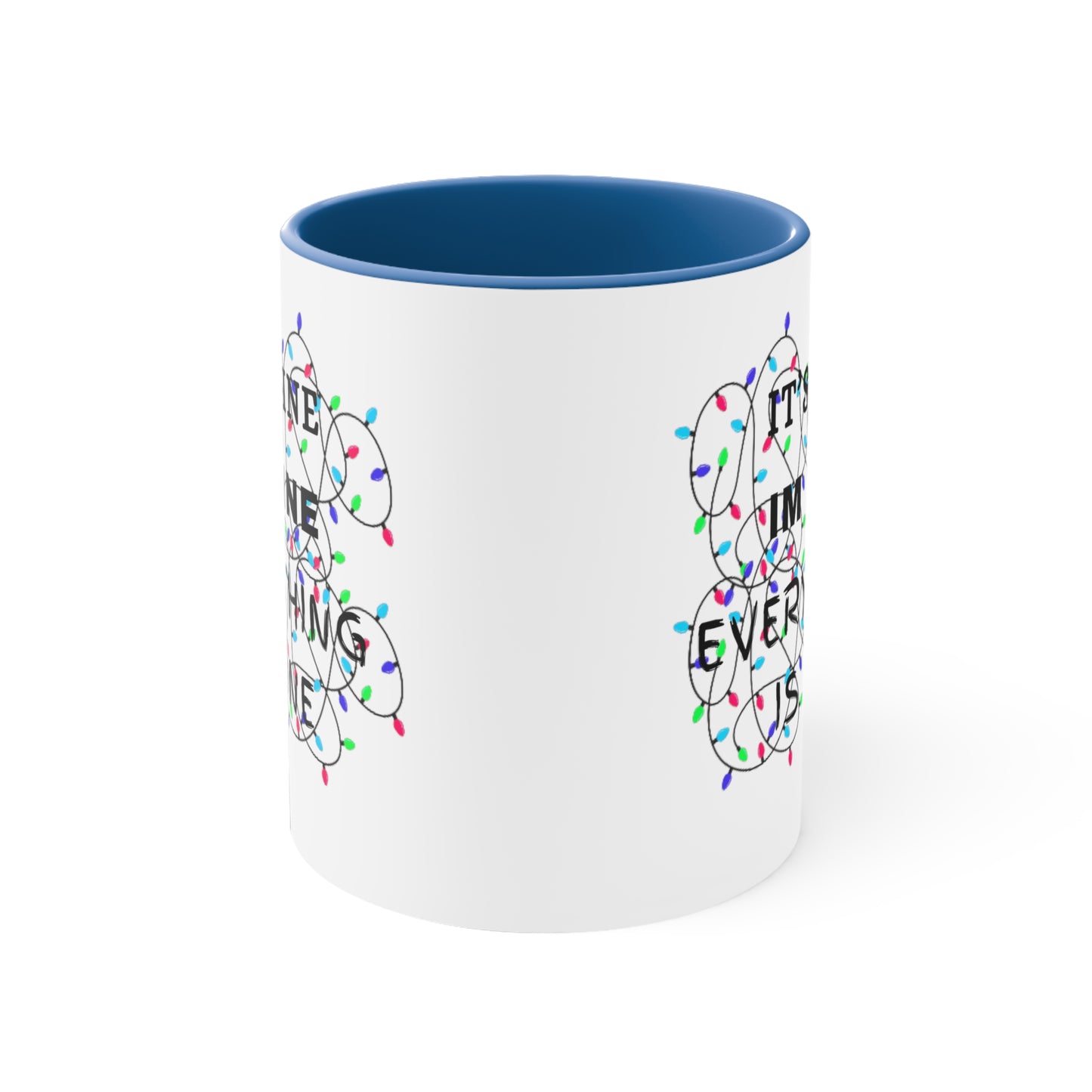Its Fine, Im Fine Accent Coffee Mug, 11oz
