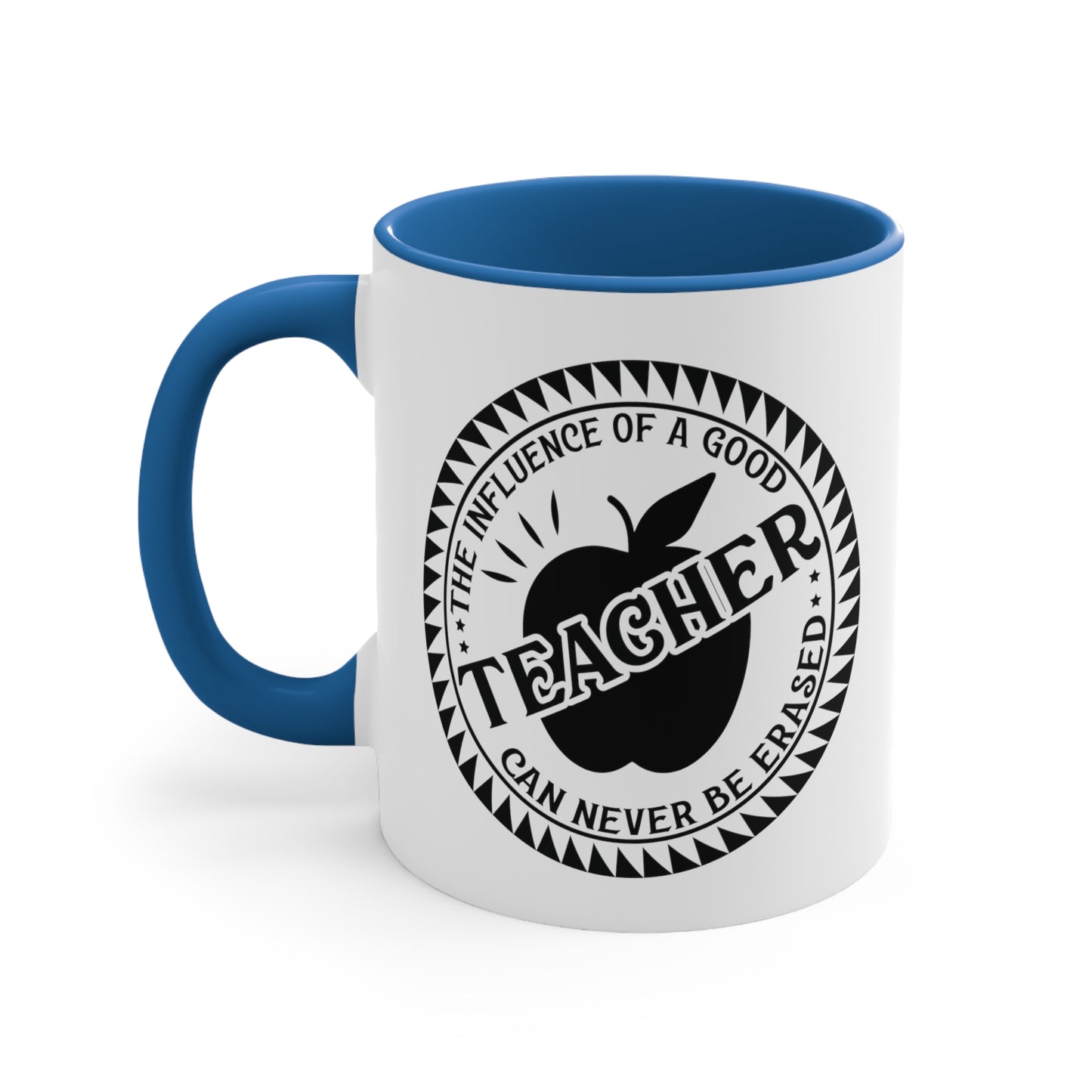 The Influence of a Good Teacher Can Never Be Erased Accent Coffee Mug, 11oz