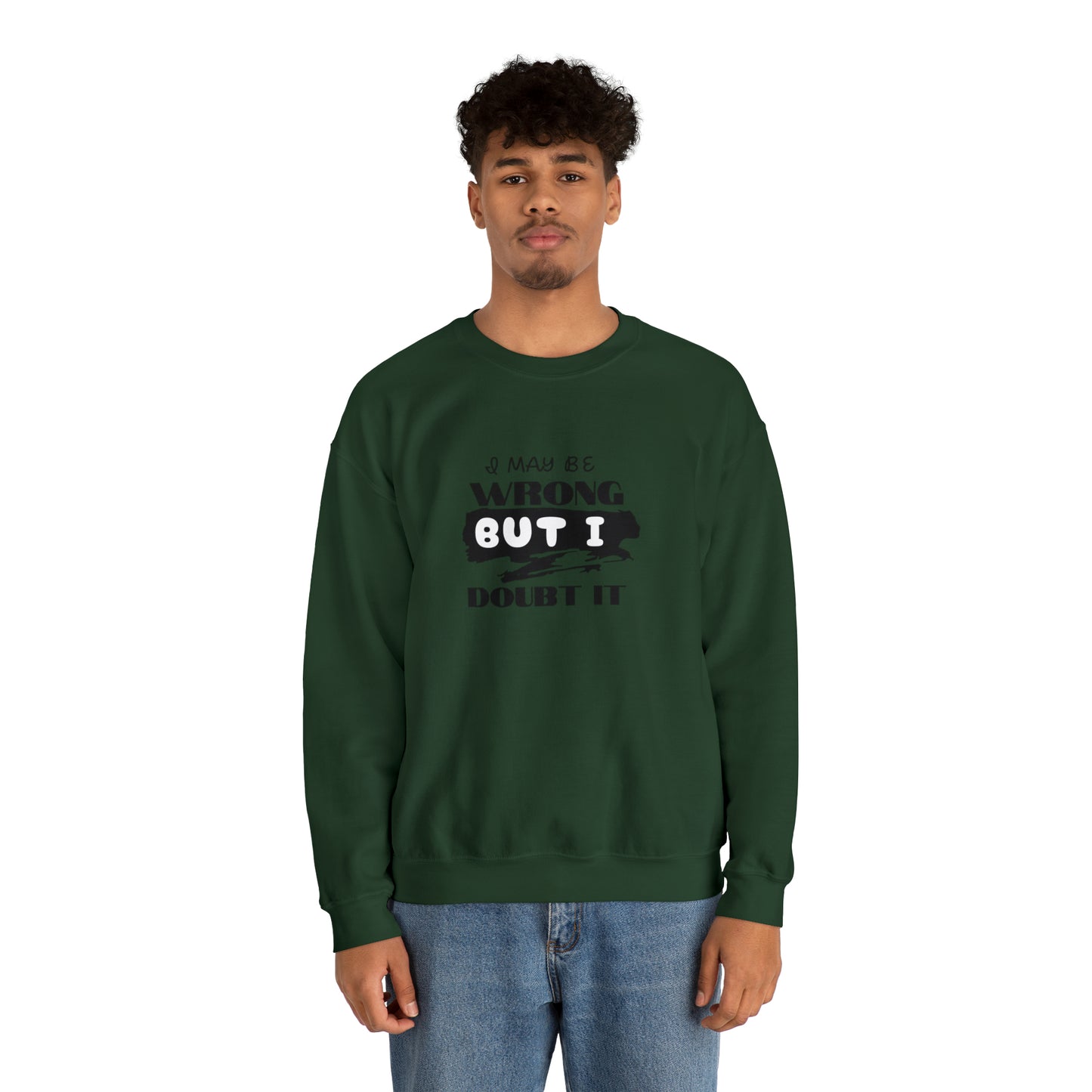 I may be Wrong.... Unisex Heavy Blend™ Crewneck Sweatshirt
