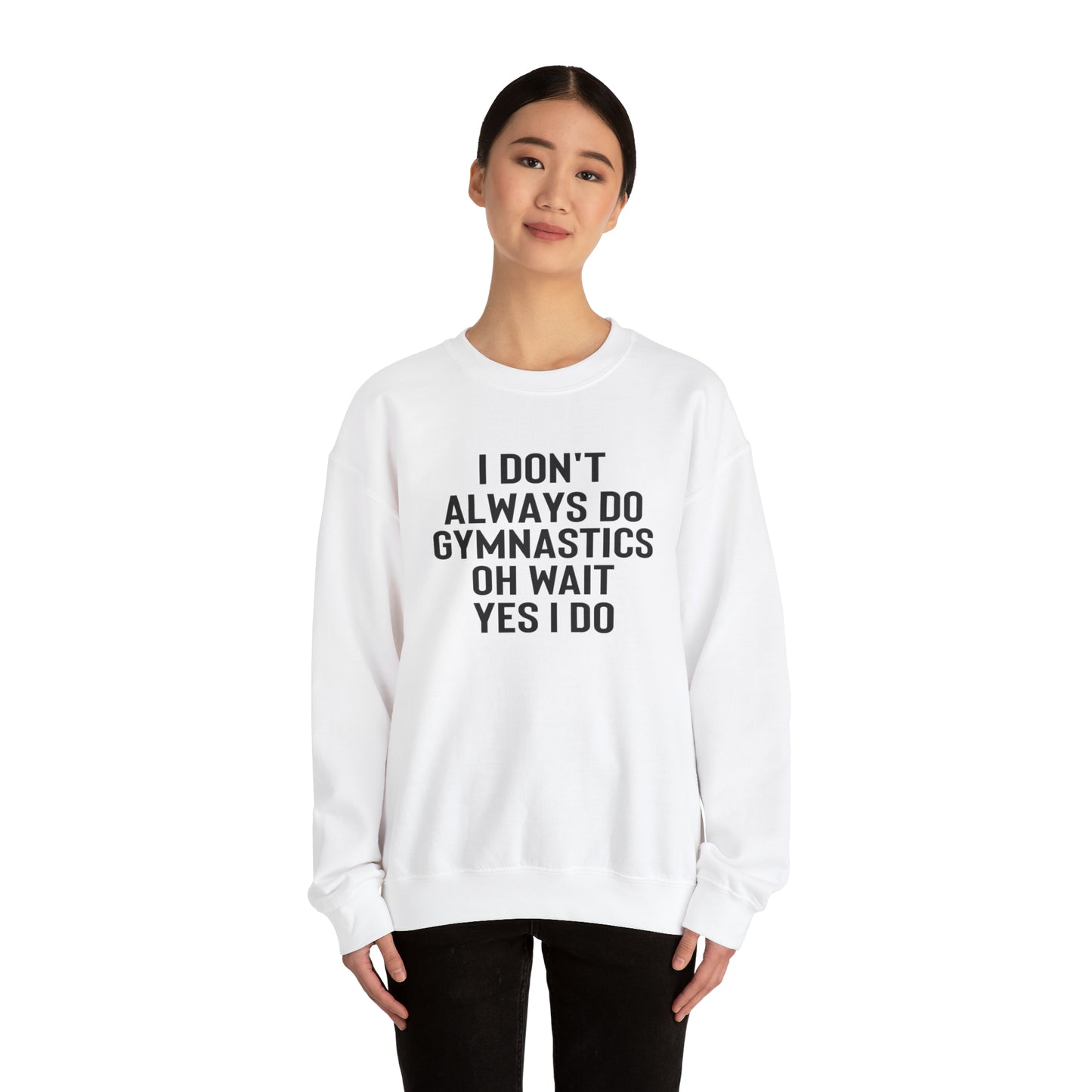 I Dont Always Do Gymnastics Oh Wait Yes I Do Unisex Heavy Blend™ Crewneck Sweatshirt