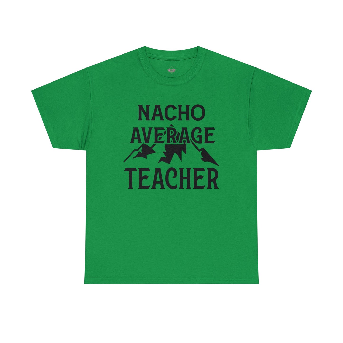 Nacho Average Teacher Unisex Heavy Cotton Tee