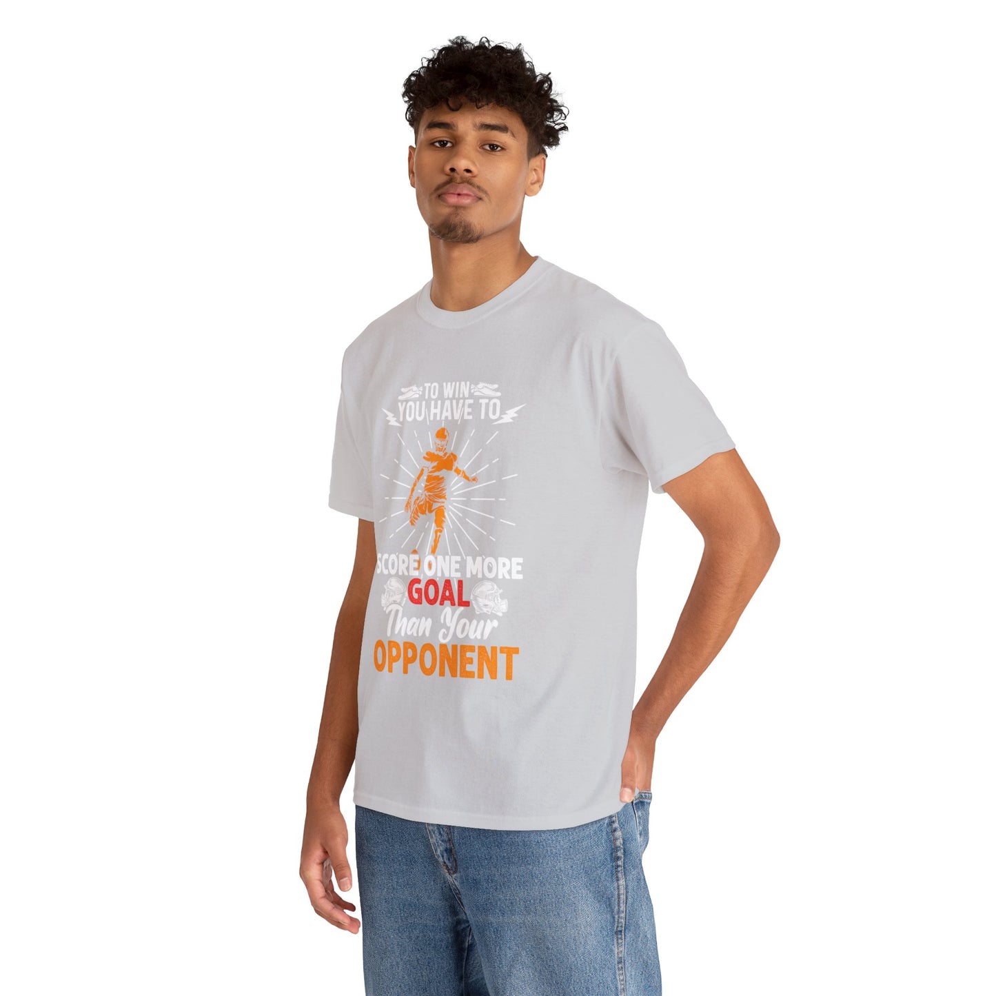 To win you have to score one more goal then your opponent Unisex Heavy Cotton Tee