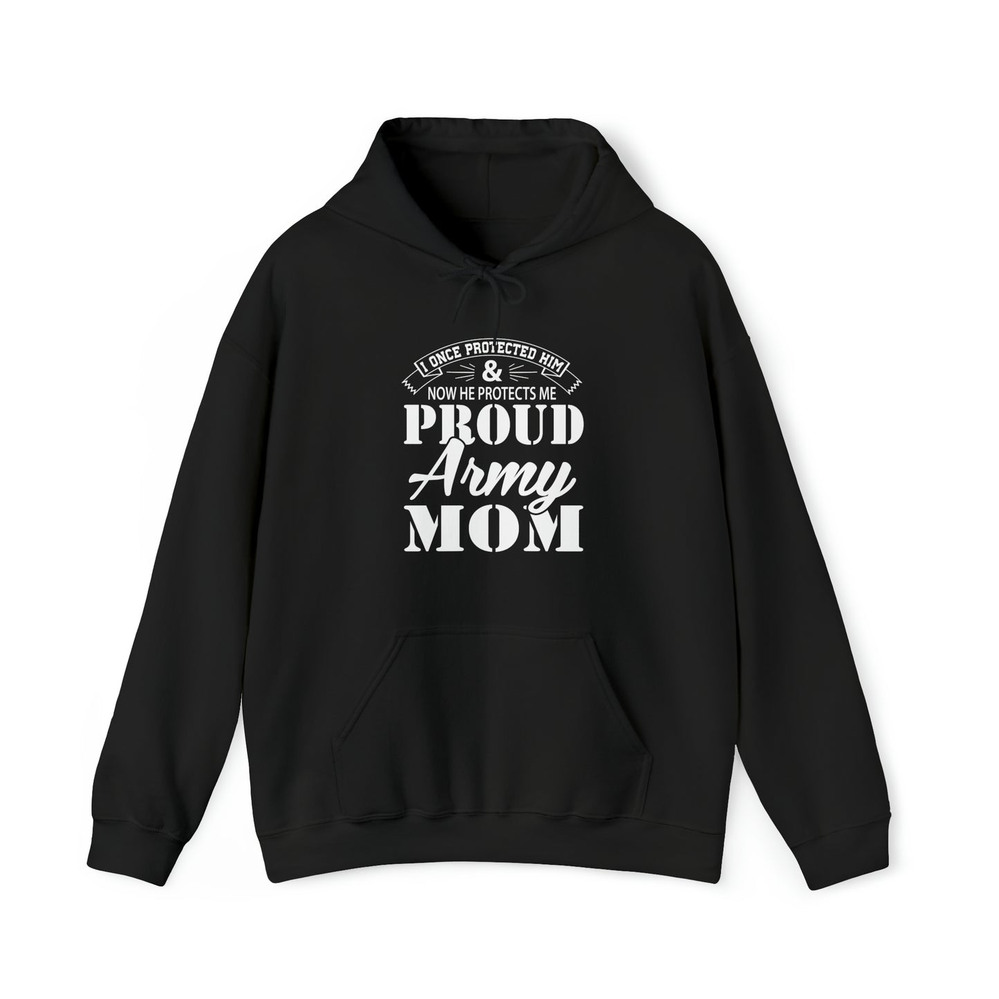 I Once Protected Him & Now He Protects Me Proud Army MOM Unisex Heavy Blend™ Hooded Sweatshirt