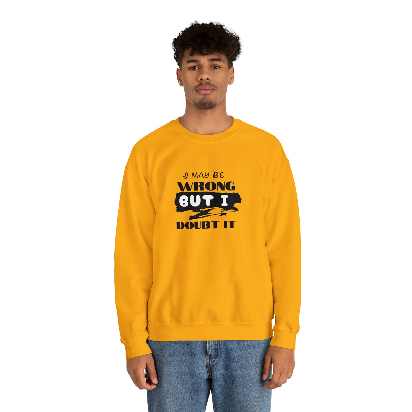 I may be Wrong.... Unisex Heavy Blend™ Crewneck Sweatshirt