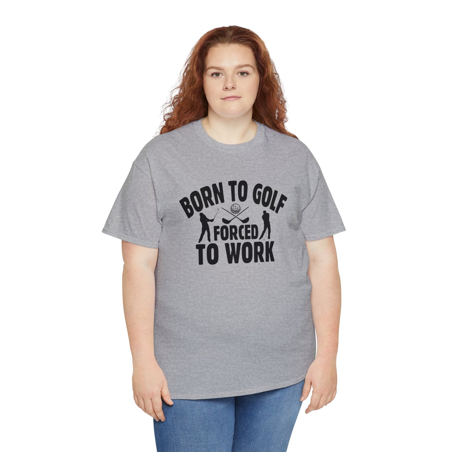 Born to Golf Forced to Work Unisex Heavy Cotton Tee