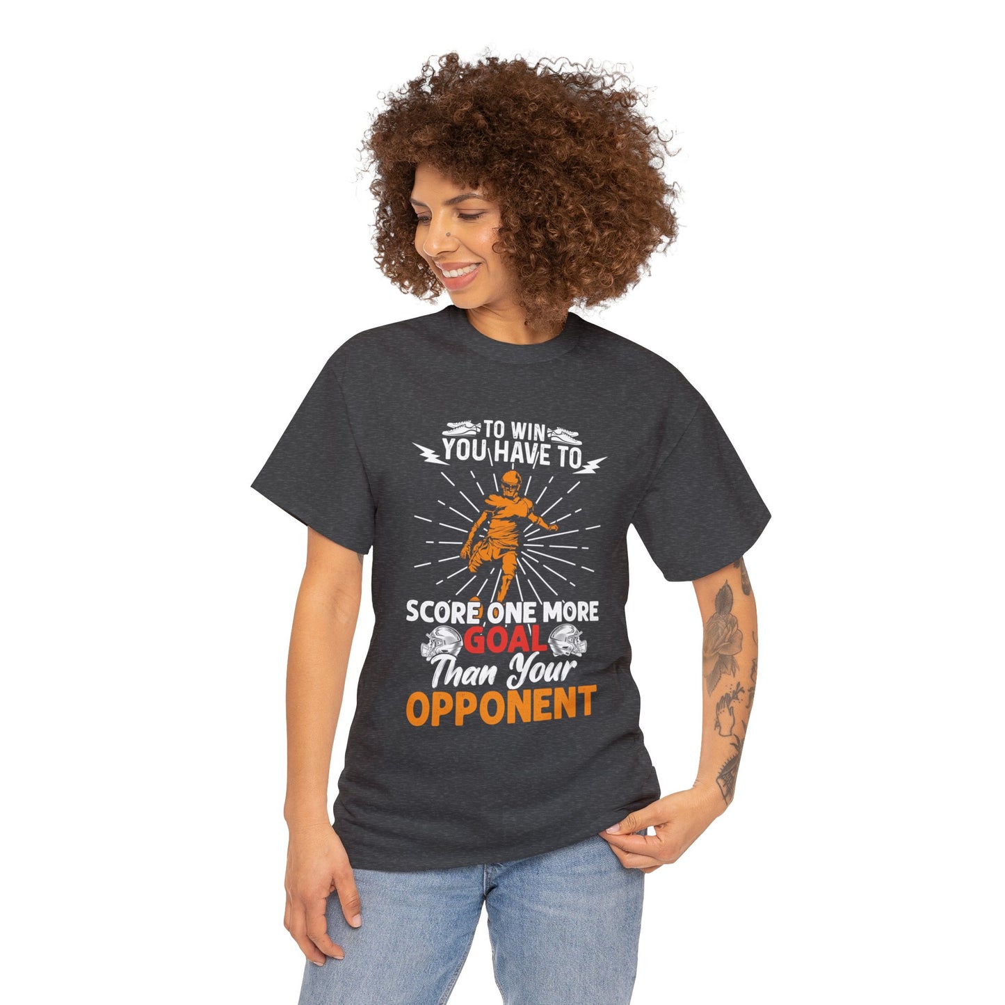 To win you have to score one more goal then your opponent Unisex Heavy Cotton Tee