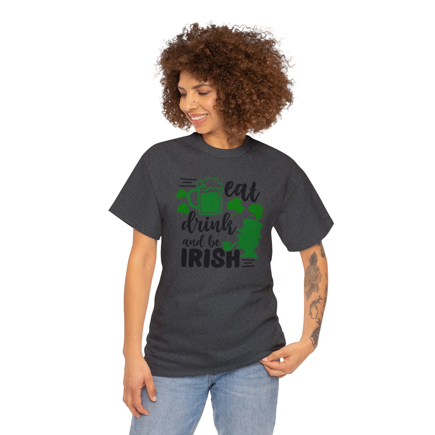Eat Drink & Be Irish St Patricks Day Unisex Heavy Cotton Tee