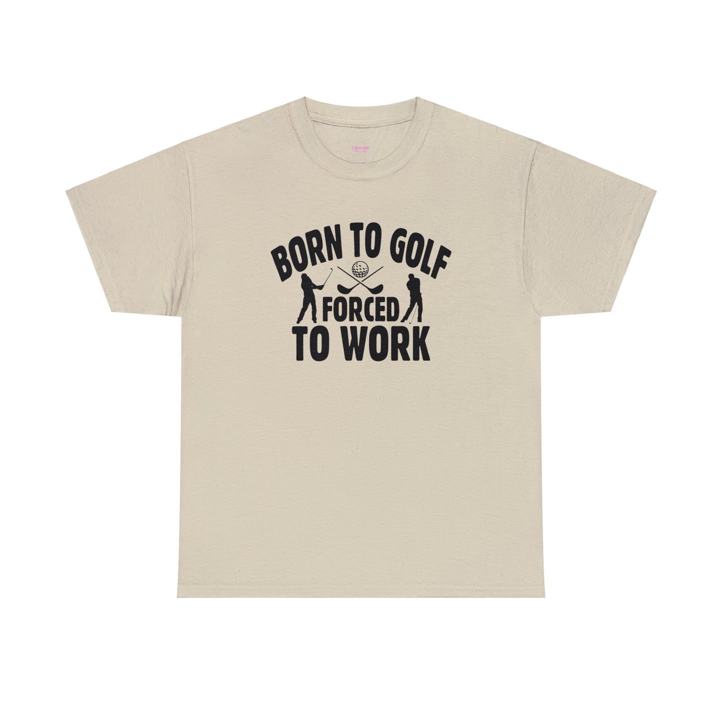 Born to Golf Forced to Work Unisex Heavy Cotton Tee