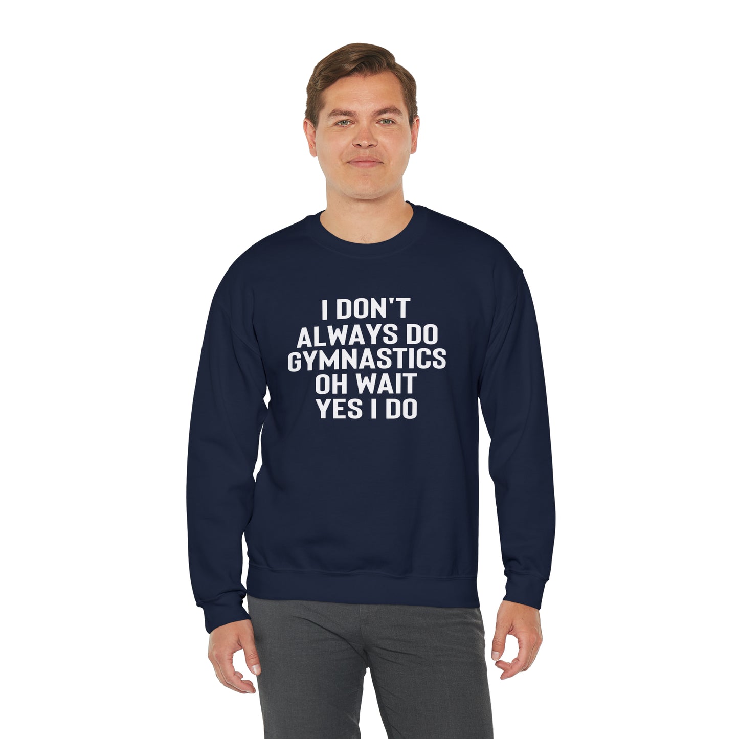 I Dont Always Do Gymnastics Oh Wait Yes I Do Unisex Heavy Blend™ Crewneck Sweatshirt