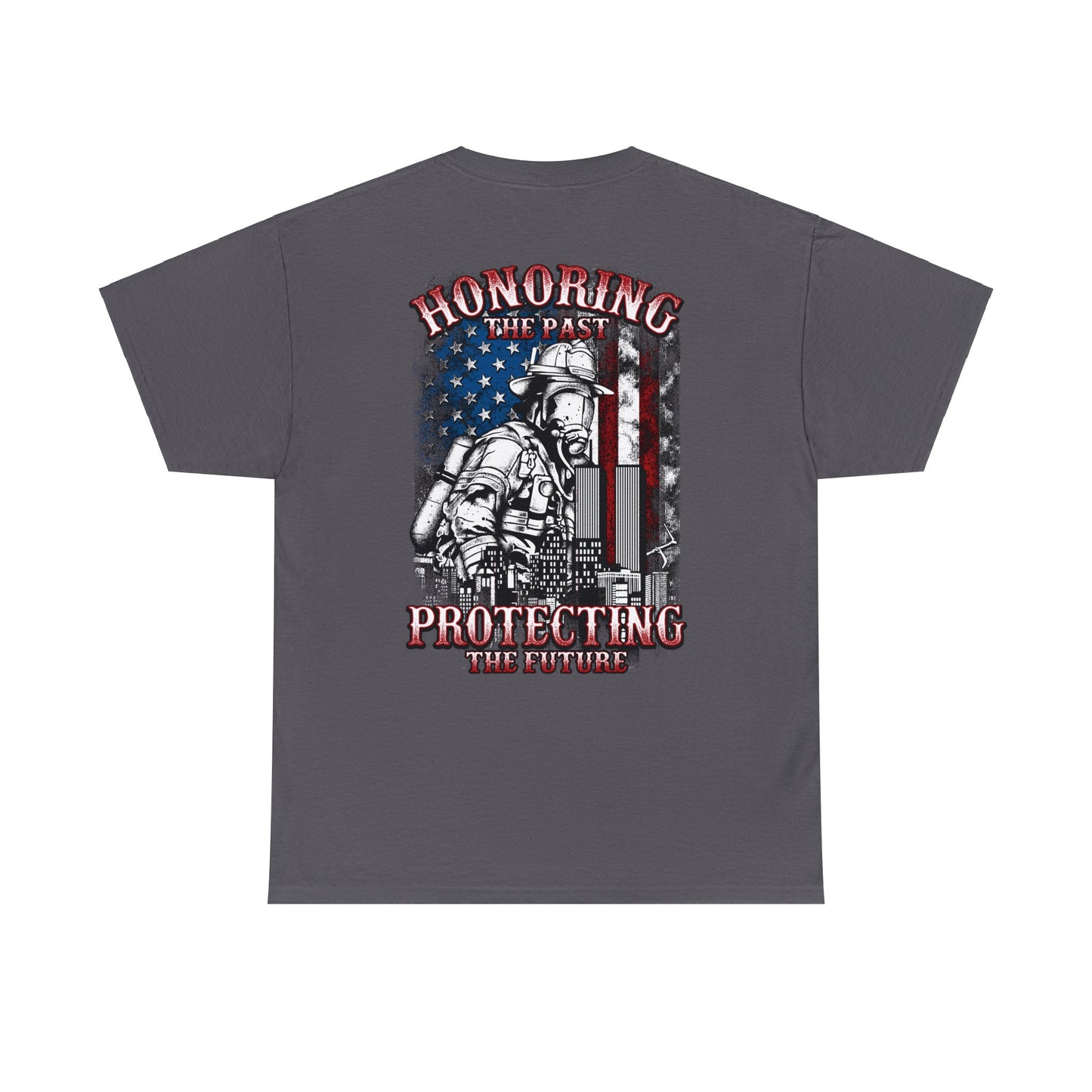 Firefighter Honor: Honoring The Past Protecting The Future (on back) Unisex Heavy Cotton Tee