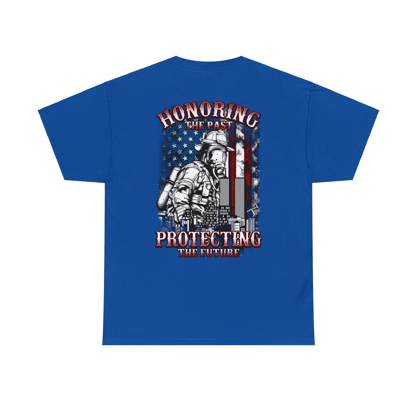 Firefighter Honor: Honoring The Past Protecting The Future (on back) Unisex Heavy Cotton Tee