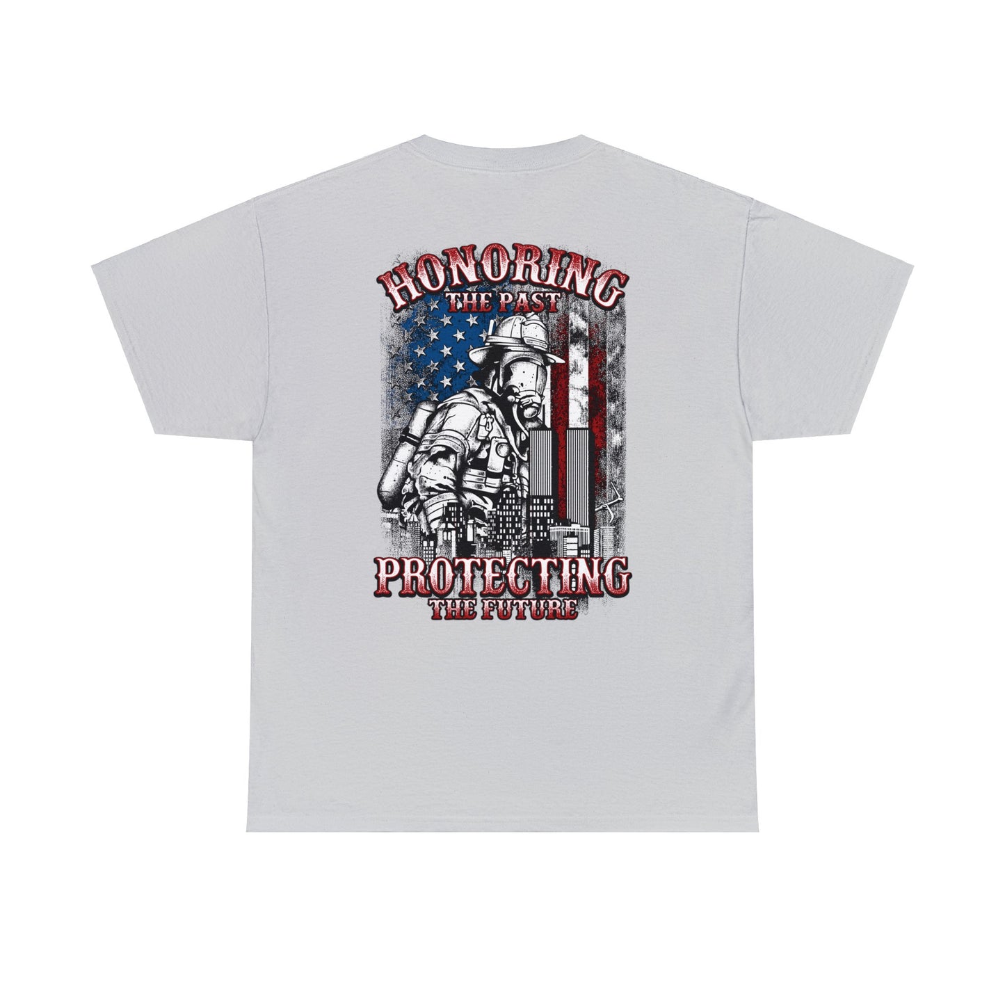 Firefighter Honor: Honoring The Past Protecting The Future (on back) Unisex Heavy Cotton Tee