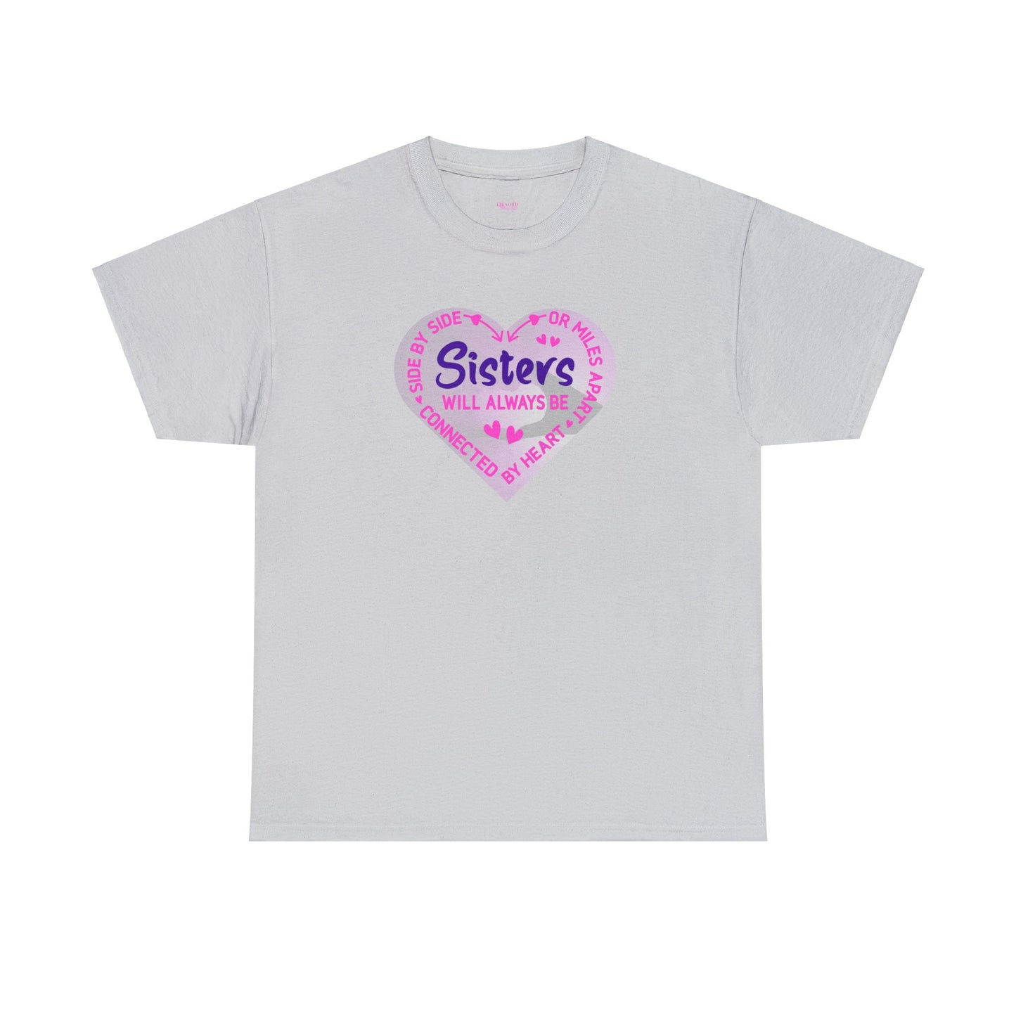 Side By Side or Miles Apart Sisters Will Always Be Connected By Heart Unisex Heavy Cotton Tee