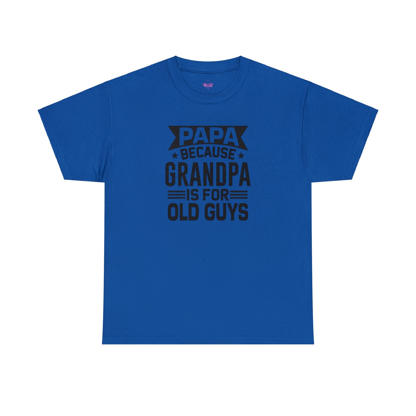 Papa Because Grandpa is For Old Guys Unisex Heavy Cotton Tee