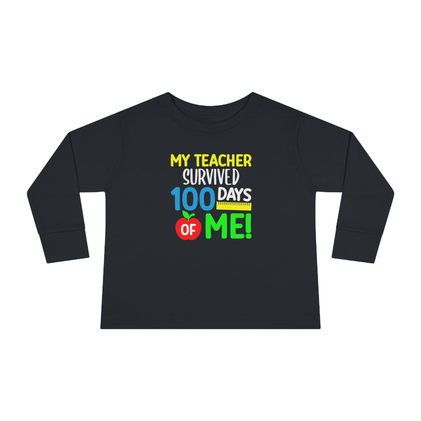 My Teacher Survived 100 days of Me Toddler Long Sleeve Tee