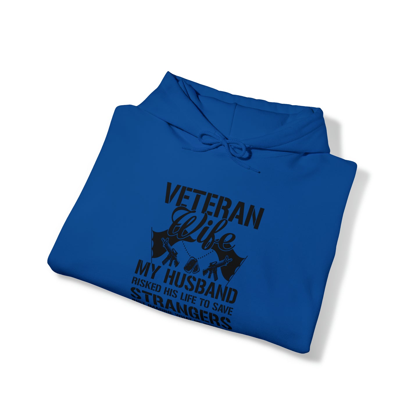 Veteran Wife Husband risked his life to protect ours Unisex Heavy Blend™ Hooded Sweatshirt