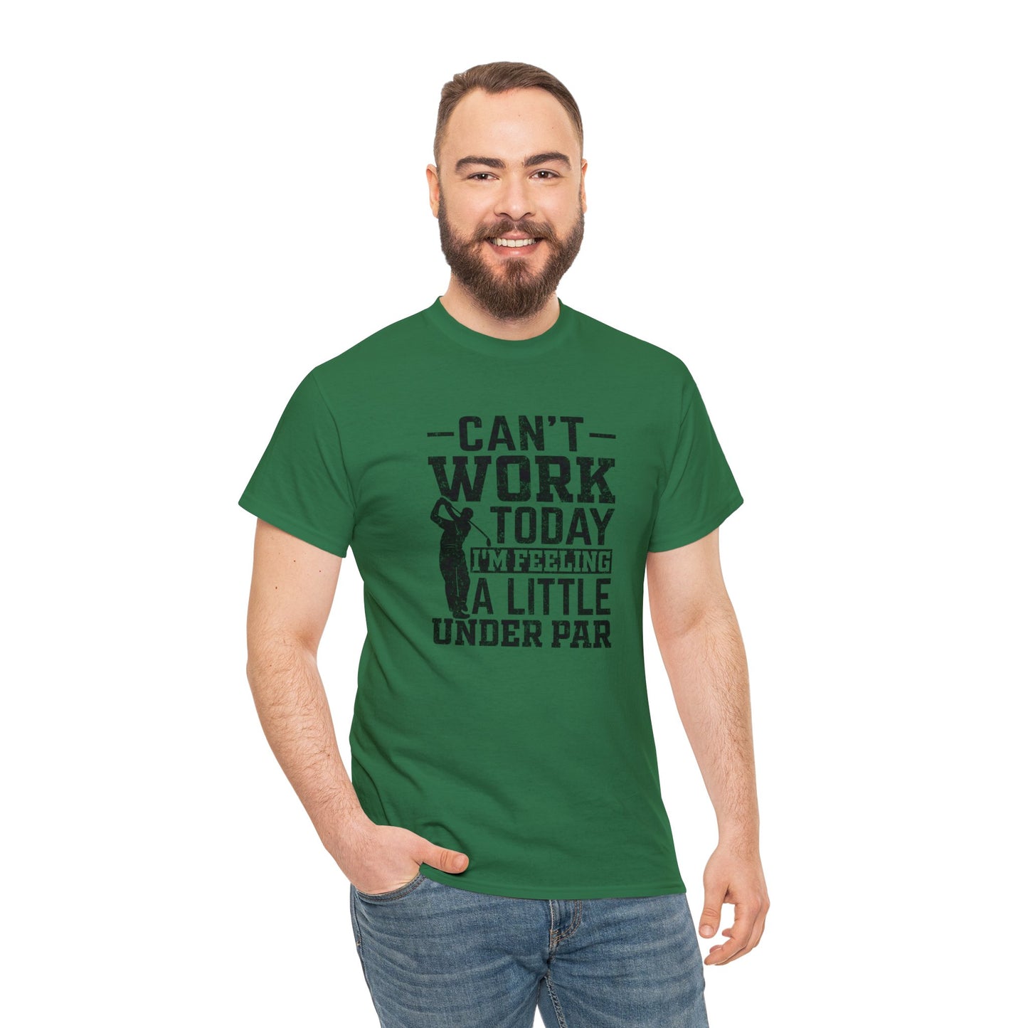 Cant Work Today Im Feeling Alittle Under Par Unisex Heavy Cotton Tee