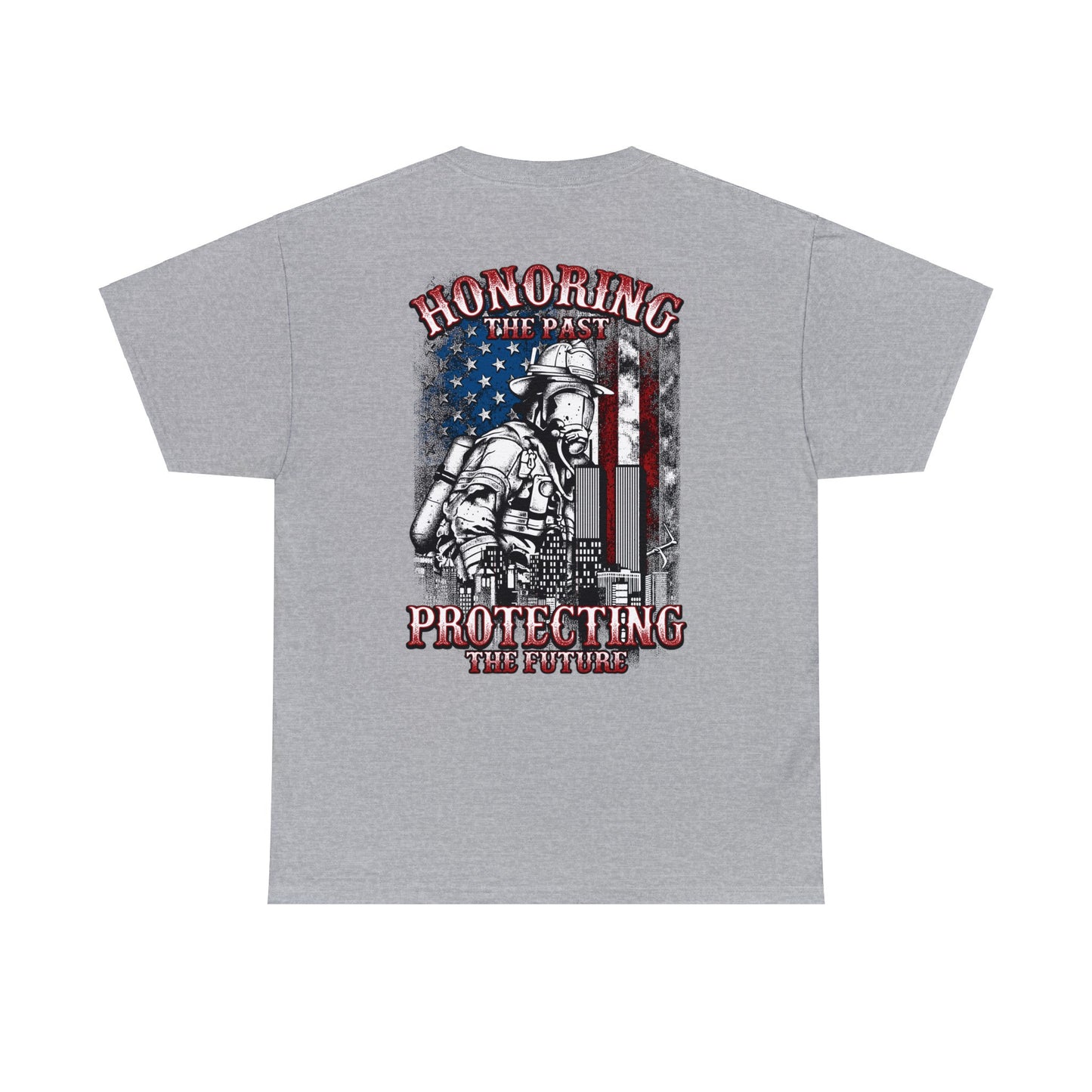 Firefighter Honor: Honoring The Past Protecting The Future (on back) Unisex Heavy Cotton Tee
