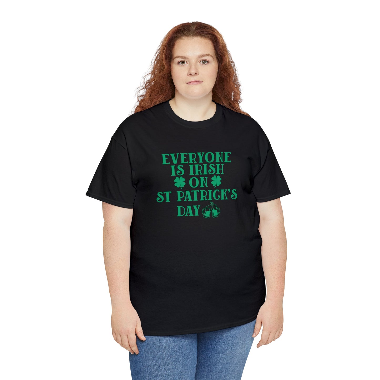 Everyone Is Irish On St Patricks Day Unisex Heavy Cotton Tee