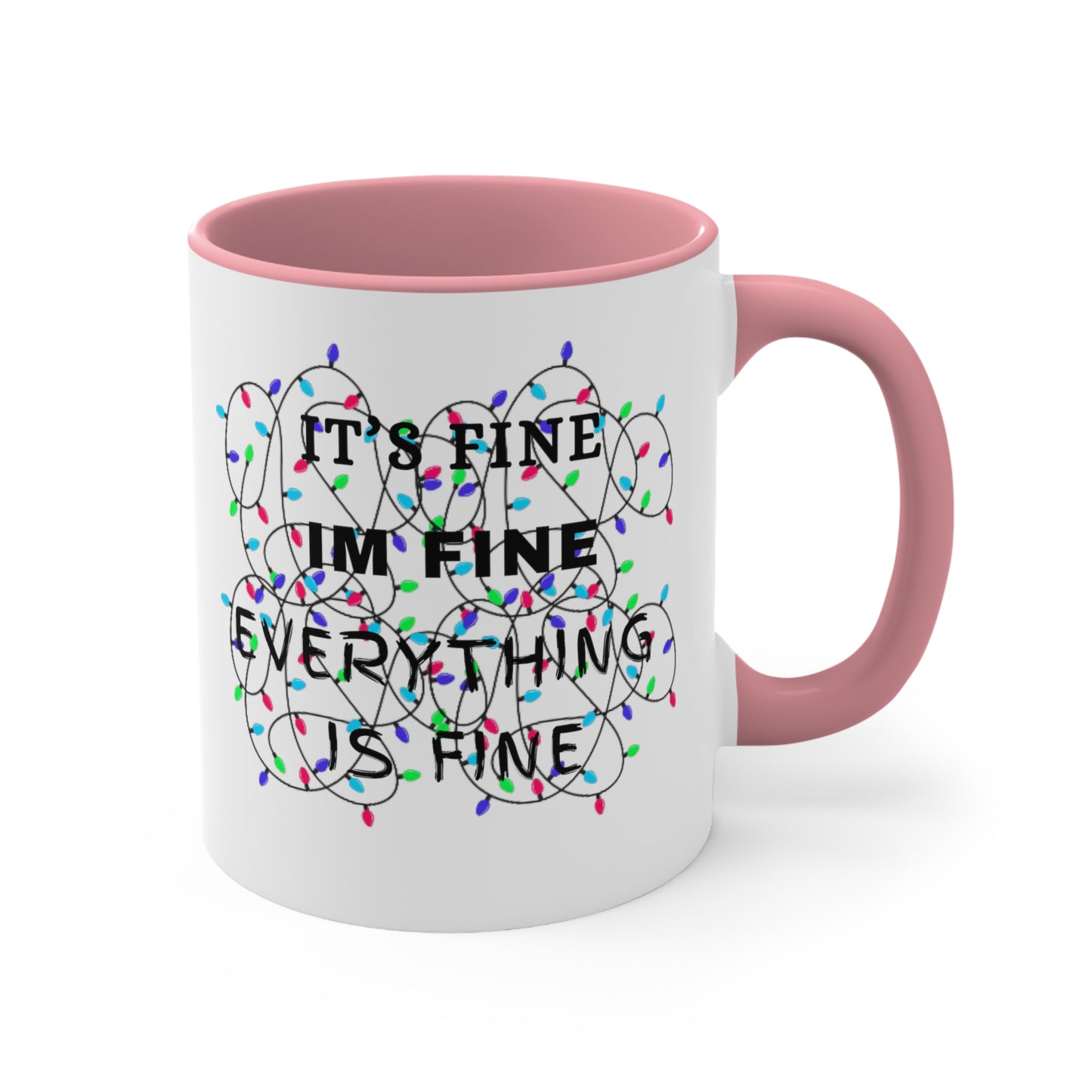 Its Fine, Im Fine Accent Coffee Mug, 11oz