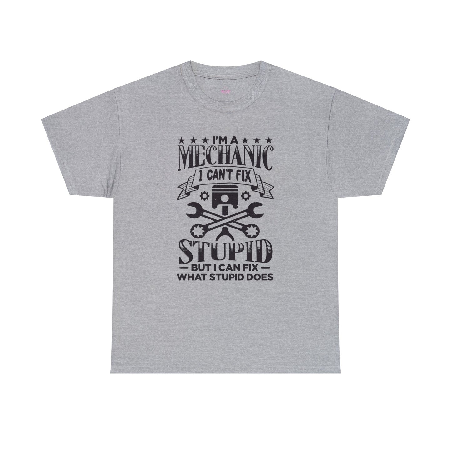 Mechanic Cant Fix Stupid Unisex Heavy Cotton Tee