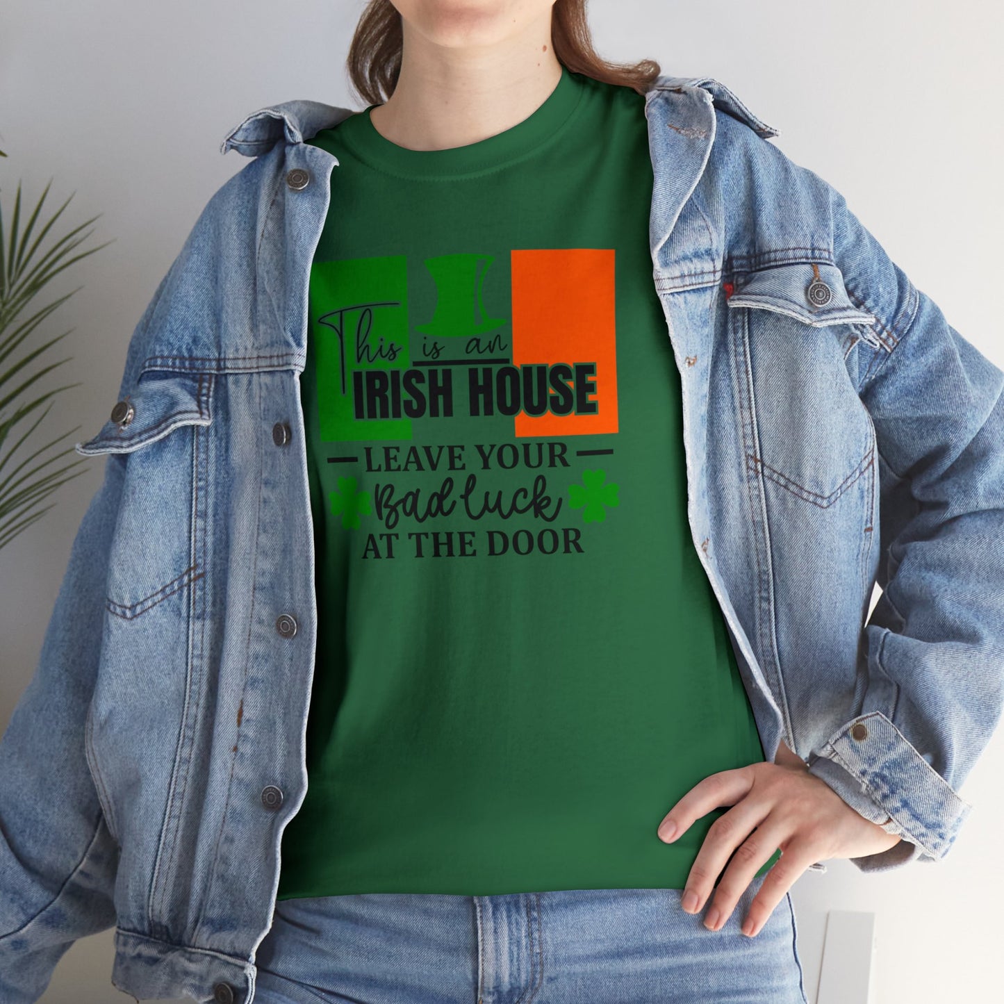 This is An Irish House Leave Bad Luck at Door St Patricks Day Unisex Heavy Cotton Tee
