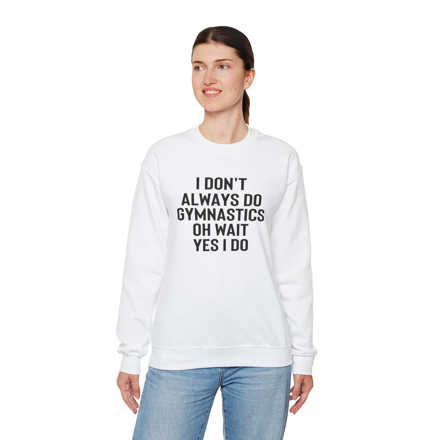 I Dont Always Do Gymnastics Oh Wait Yes I Do Unisex Heavy Blend™ Crewneck Sweatshirt