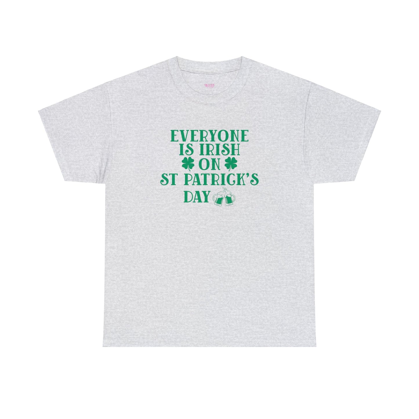 Everyone Is Irish On St Patricks Day Unisex Heavy Cotton Tee