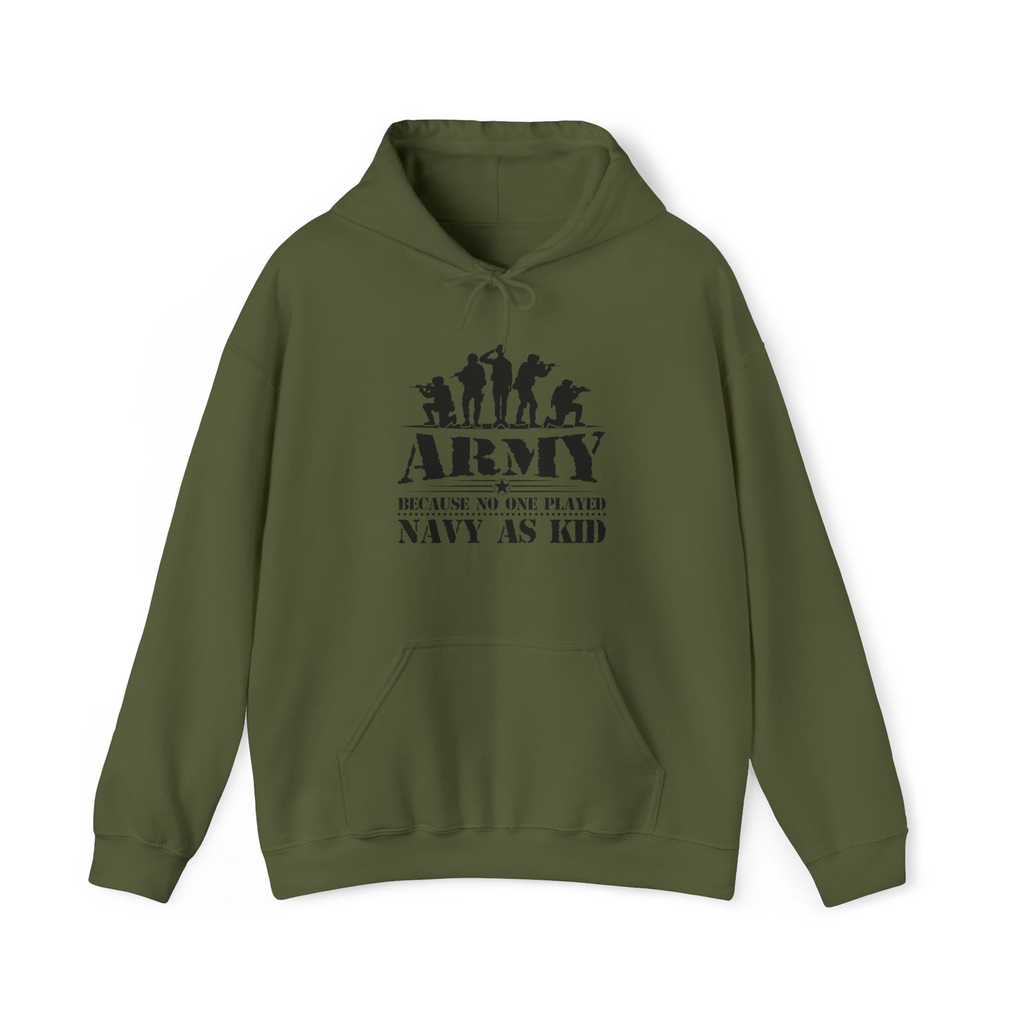Army Because No One Played Navy as Kid Unisex Heavy Blend™ Hooded Sweatshirt