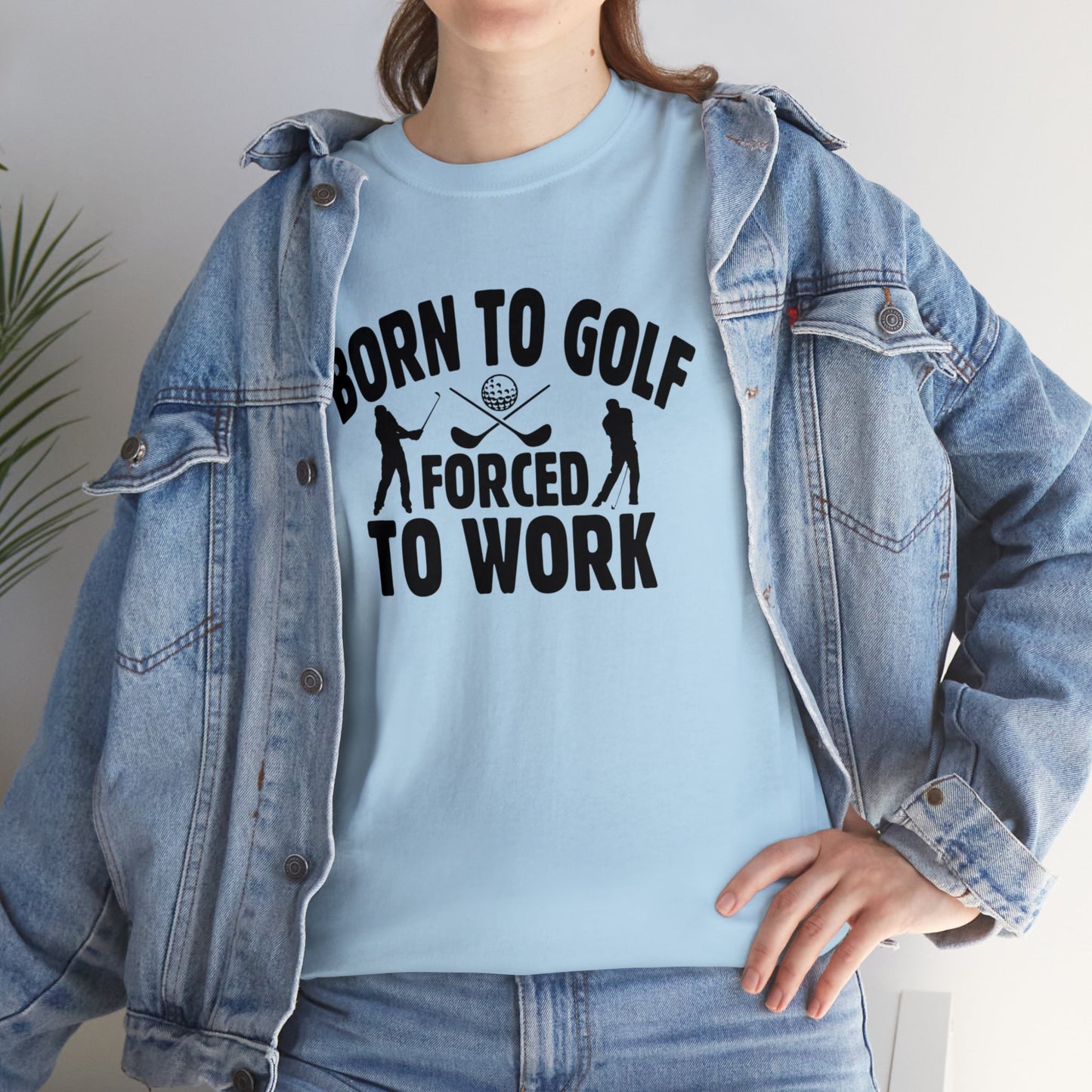 Born to Golf Forced to Work Unisex Heavy Cotton Tee