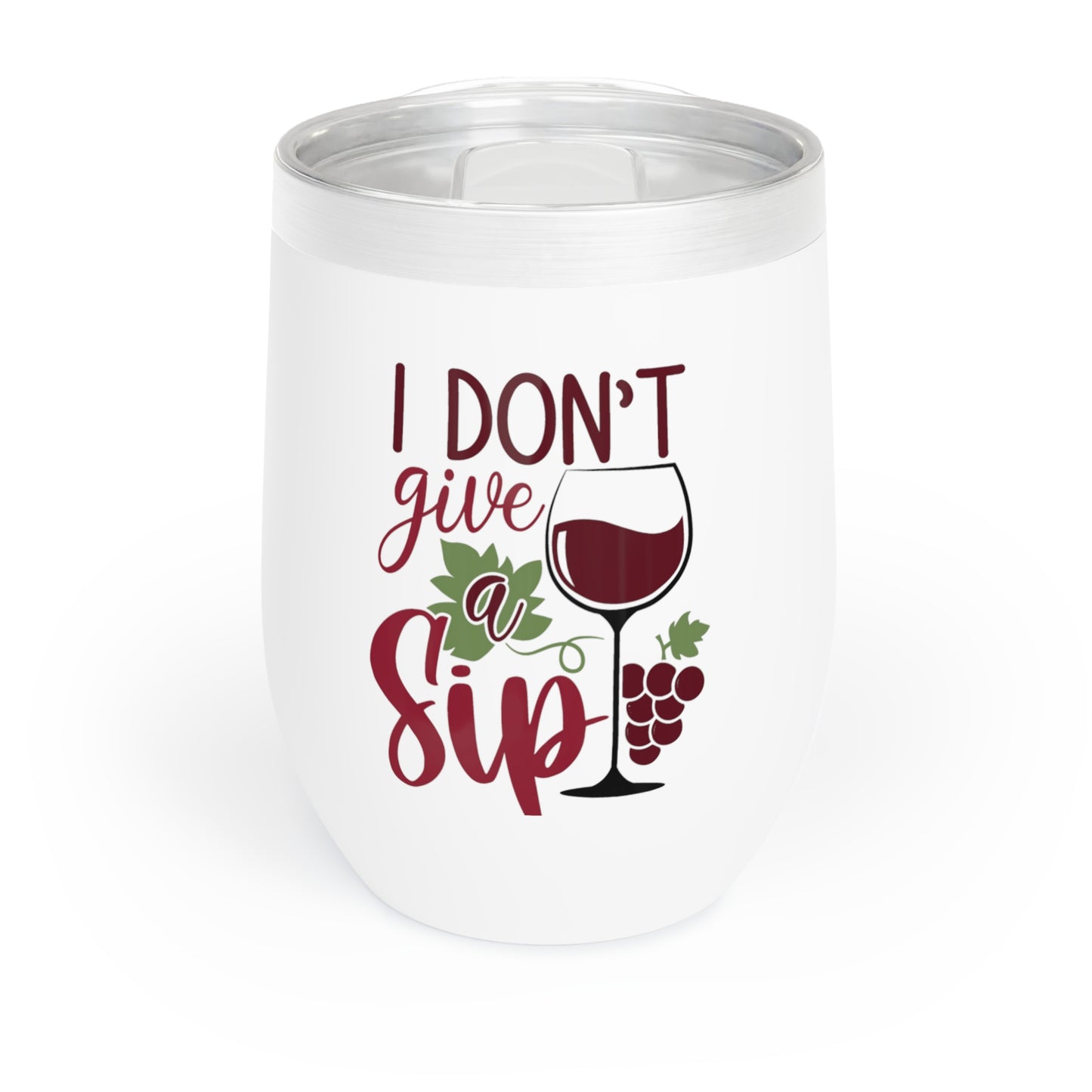 I Dont Give A Sip Chill Wine Tumbler